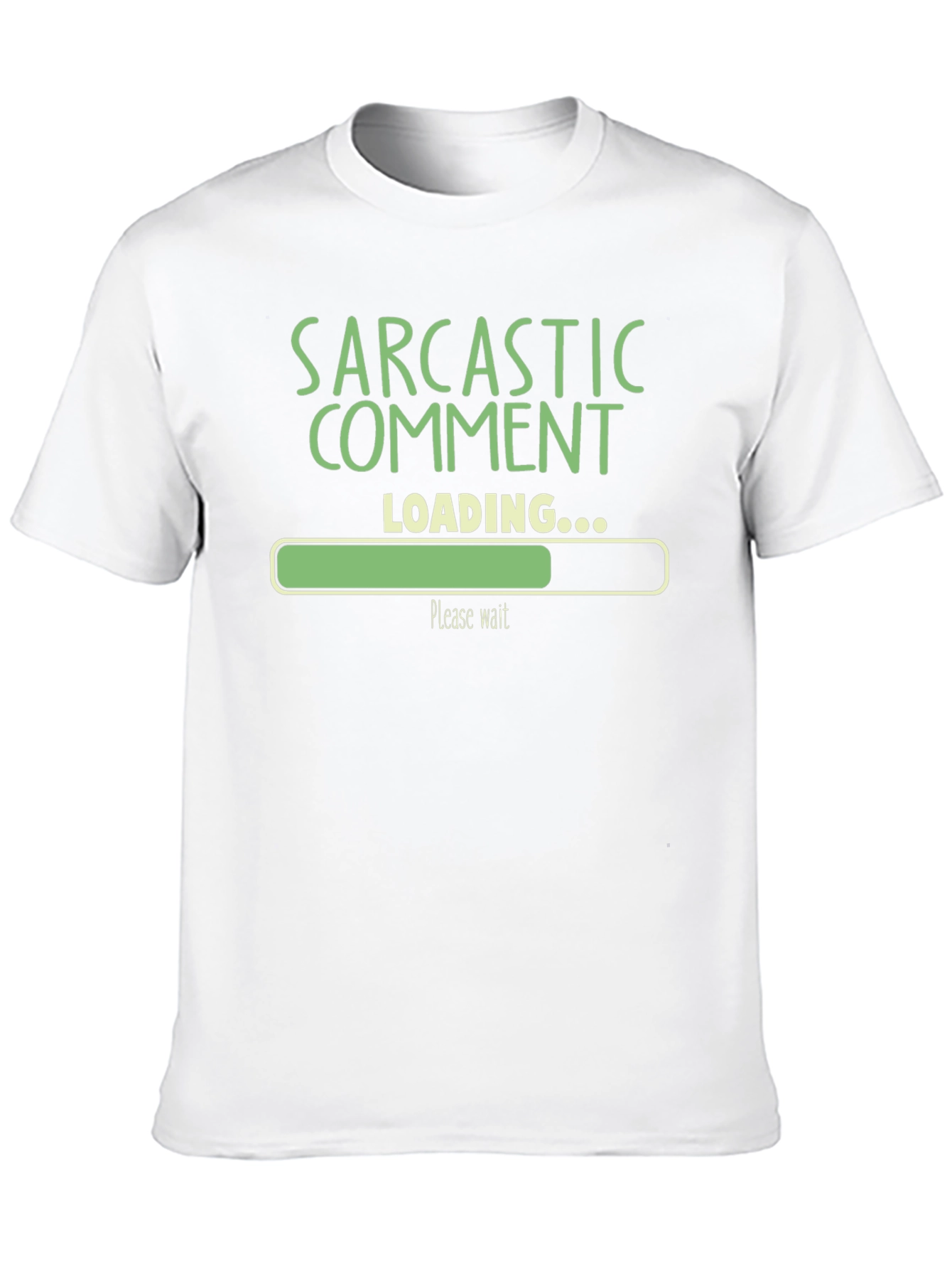 Sarcastic Comment Loading Funny Graphic T-Shirt