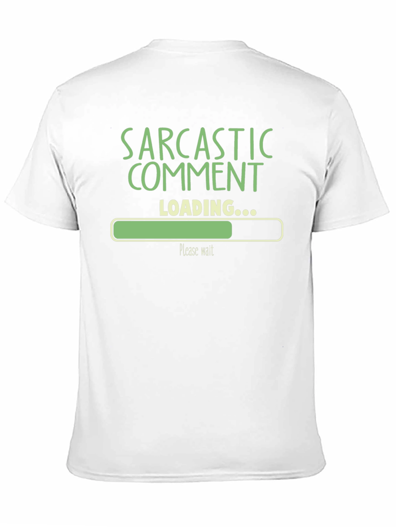 Sarcastic Comment Loading Funny Graphic T-Shirt
