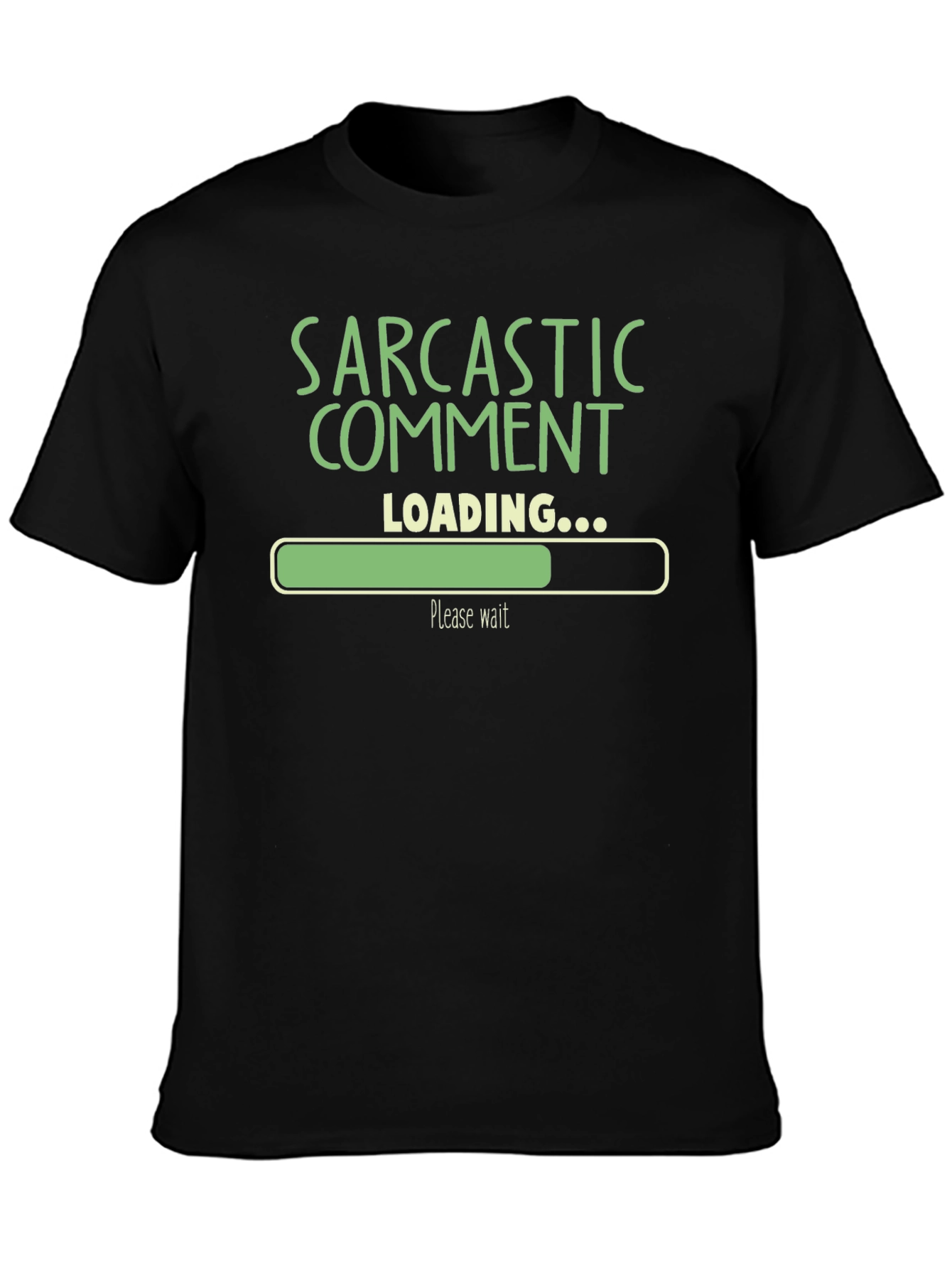 Sarcastic Comment Loading Funny Graphic T-Shirt