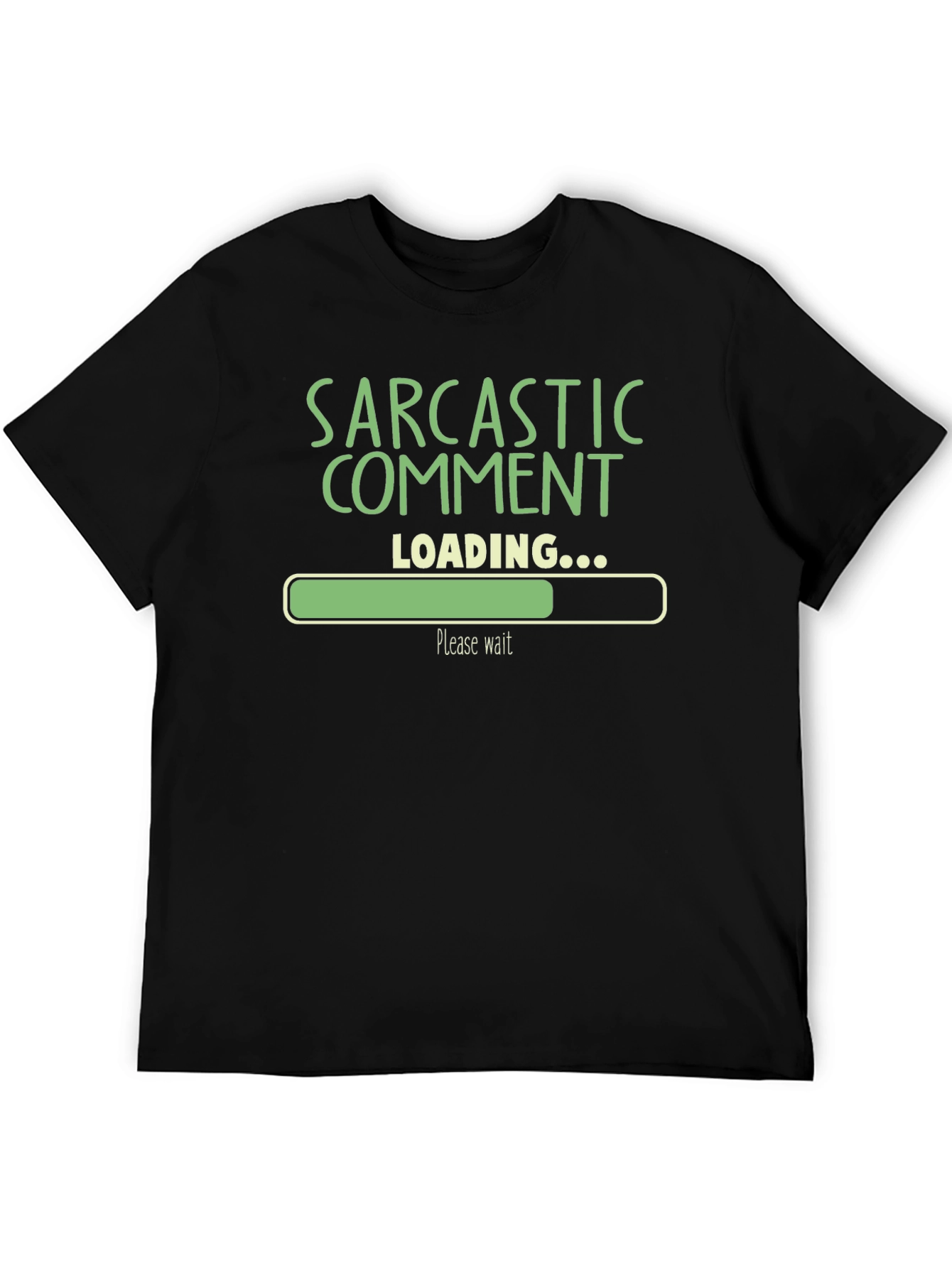Sarcastic Comment Loading Funny Graphic T-Shirt