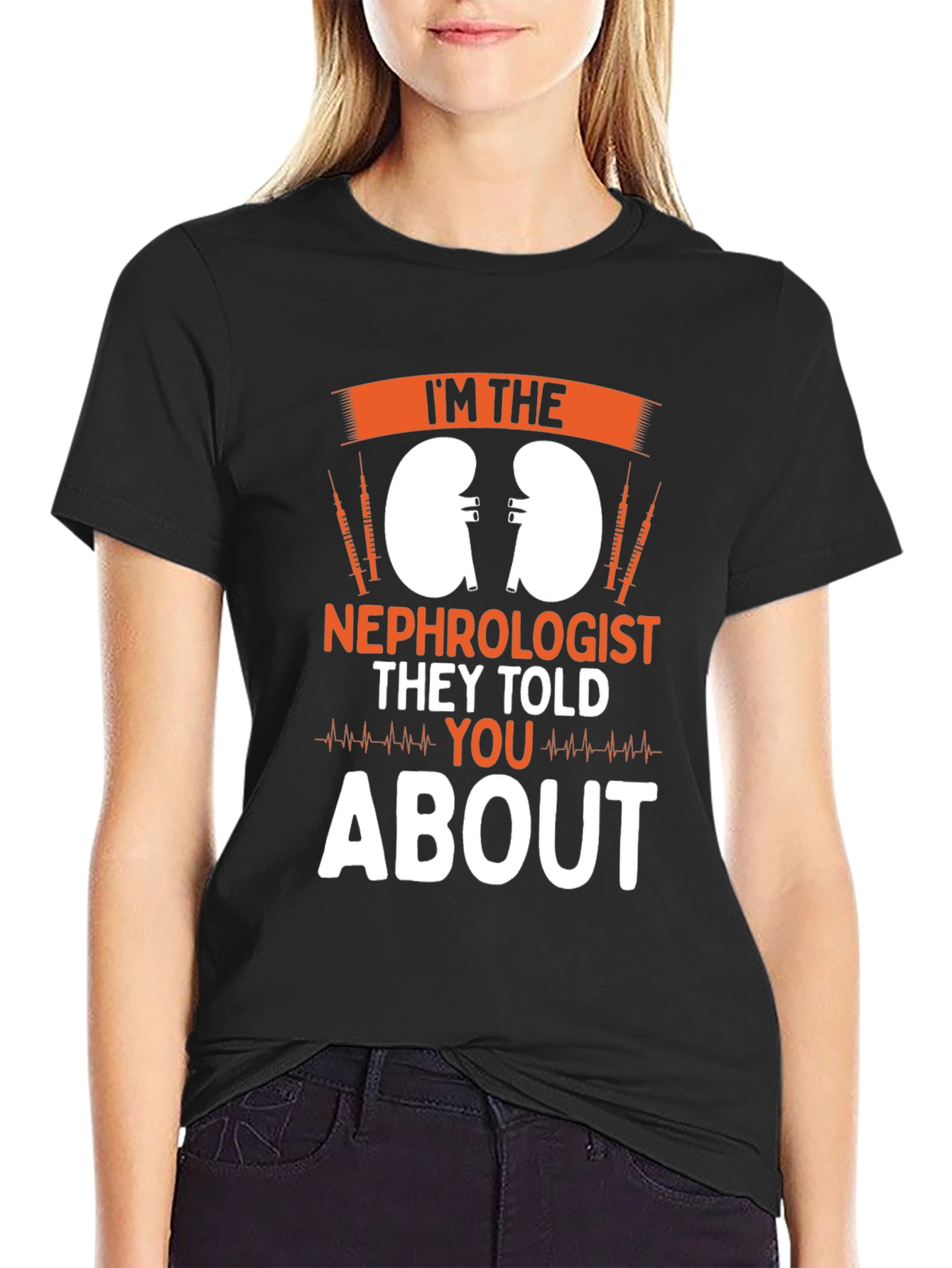Im the Nephrologist T-Shirt Kidney Doctor