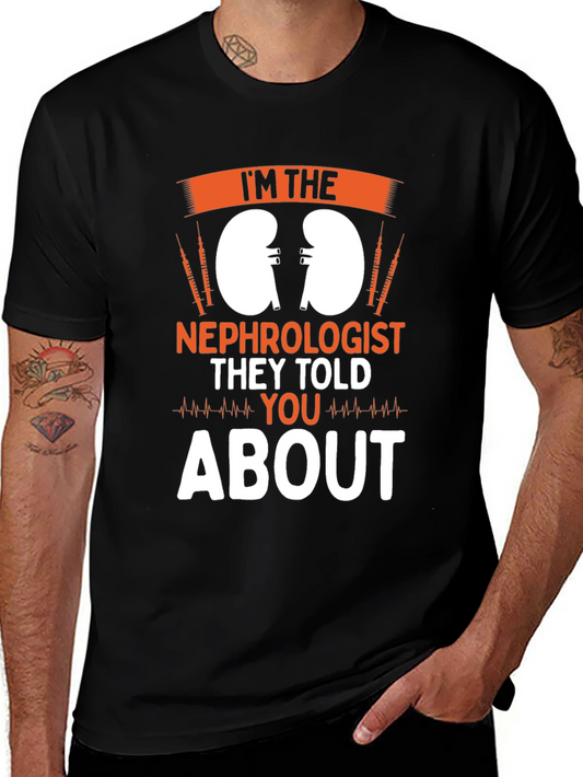 Im the Nephrologist T-Shirt Kidney Doctor