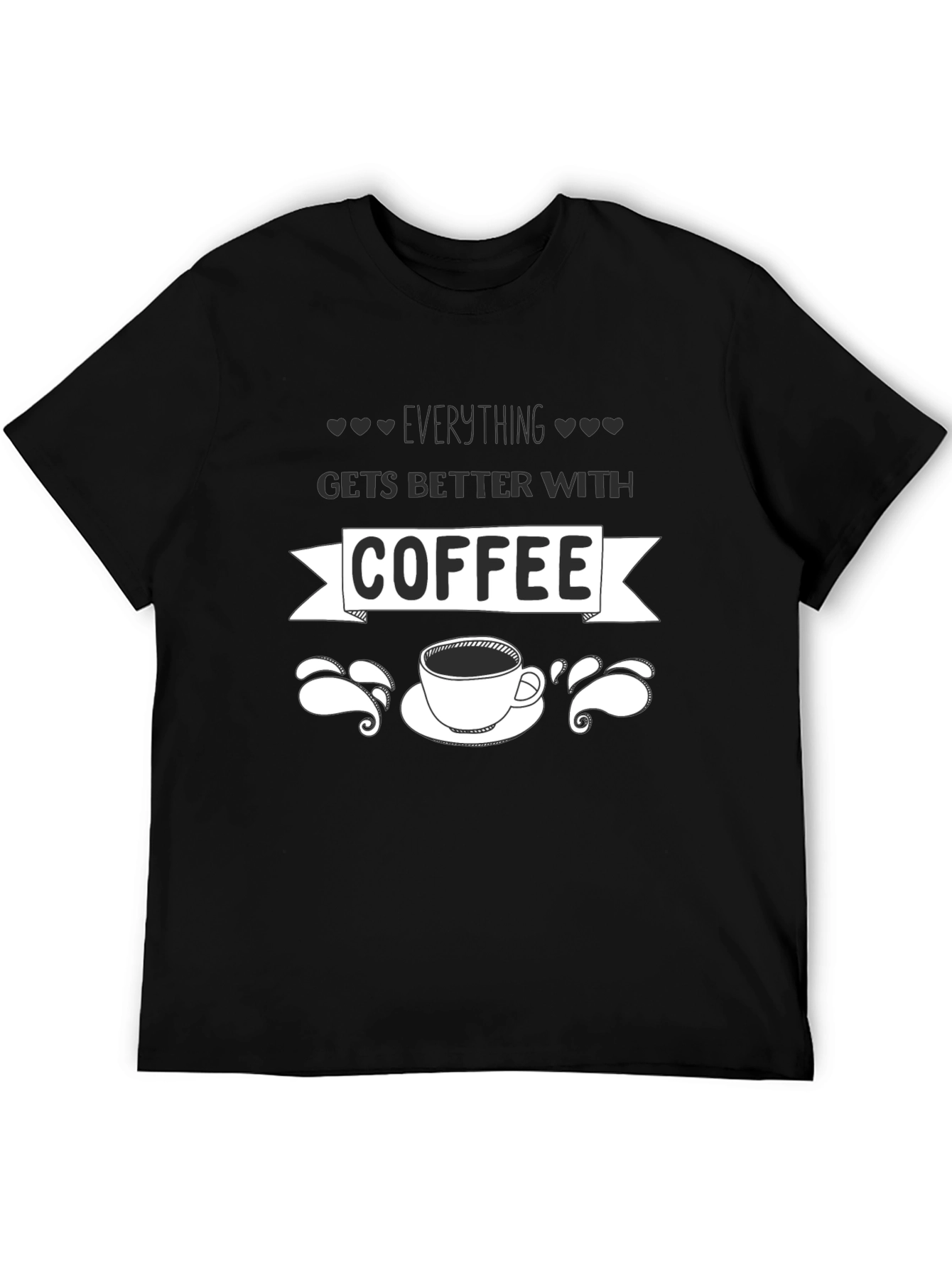 Everything Gets Better With Coffee Graphic Tee