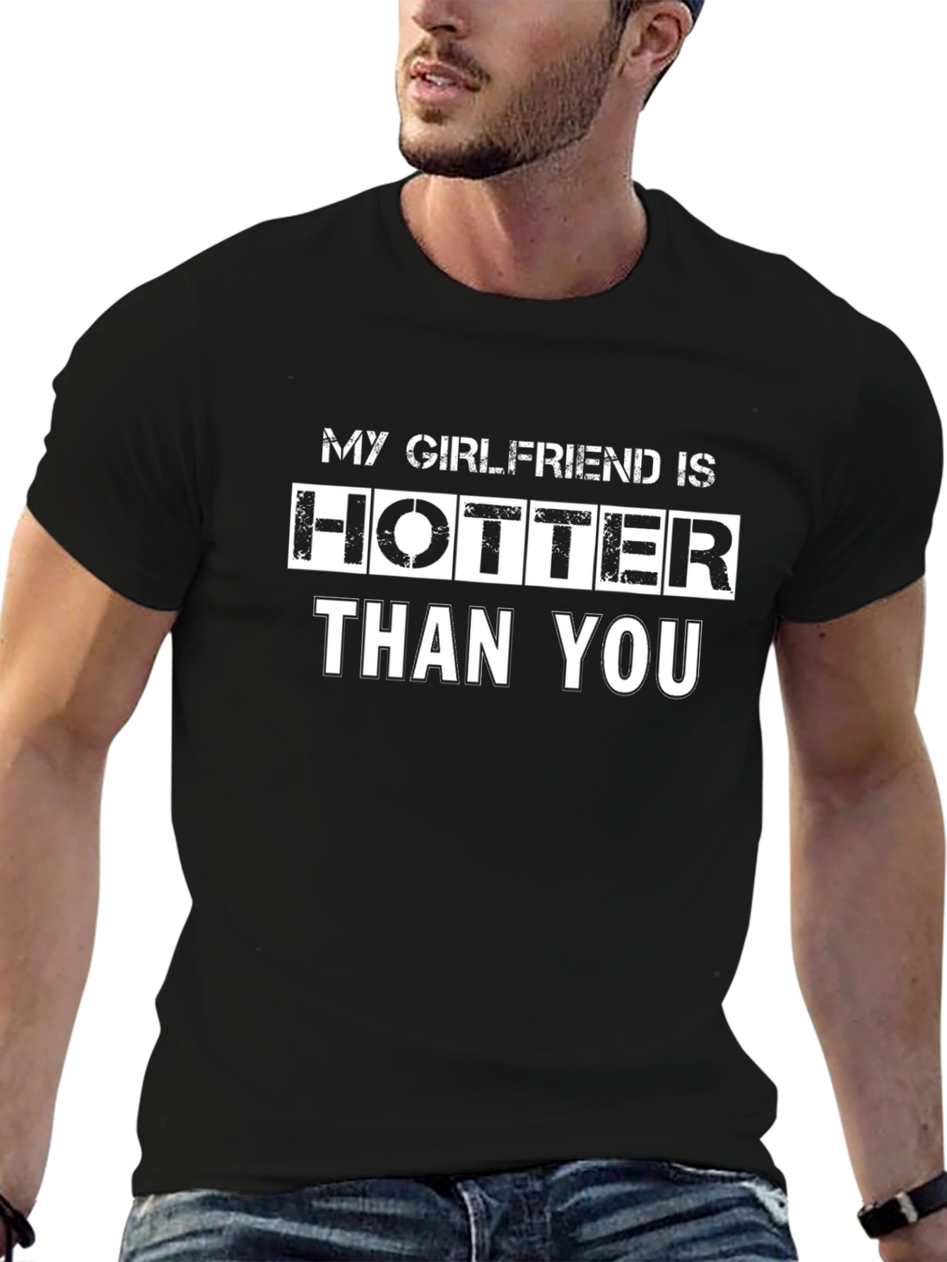 Funny Graphic Tee: My Girlfriend is Hotter Than You