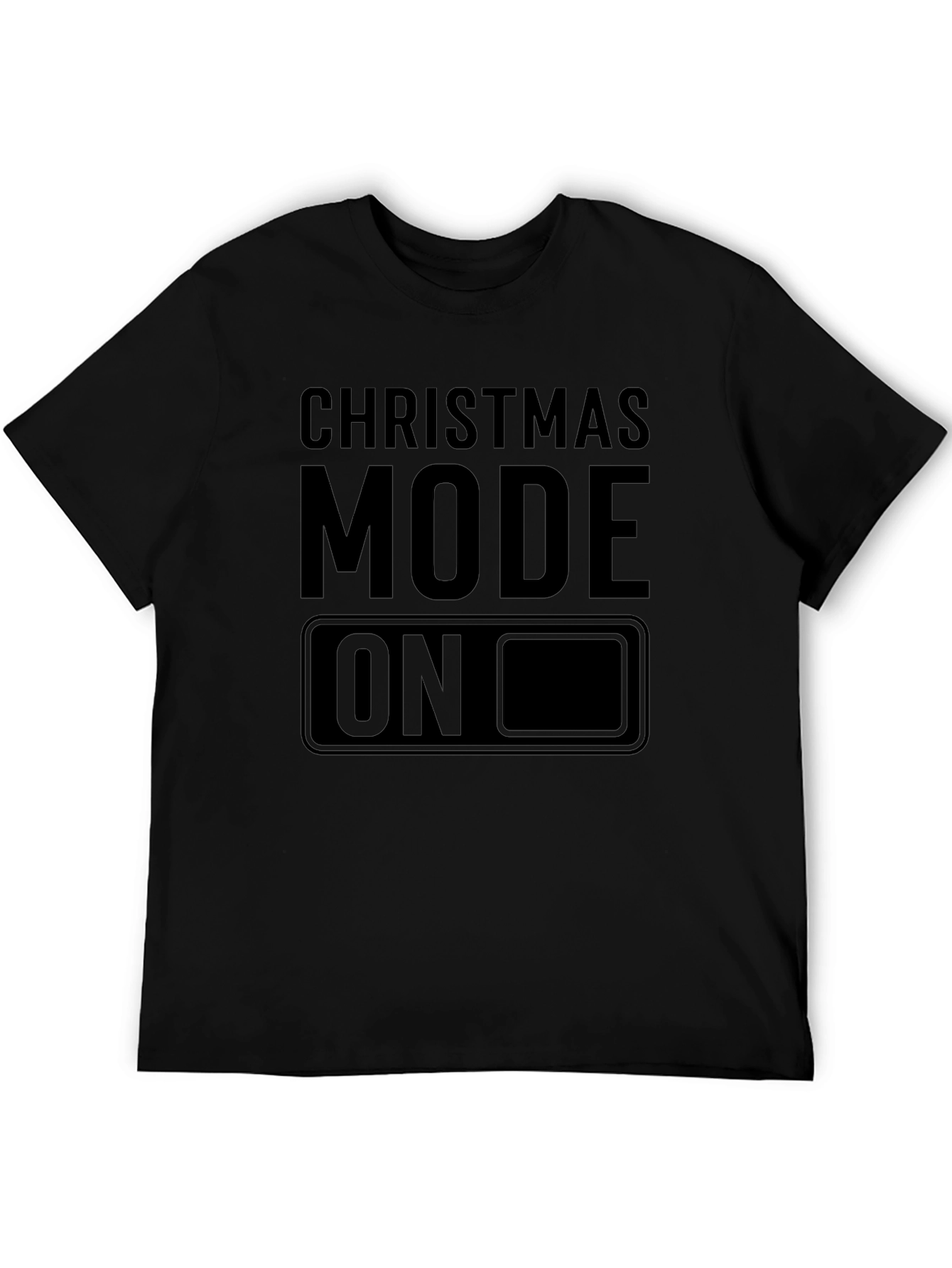 Christmas Mode ON T-Shirt - Holiday Cheer