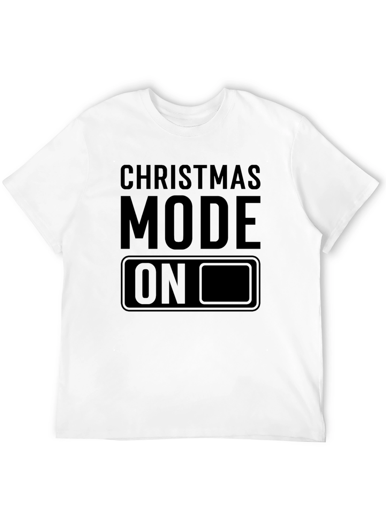 Christmas Mode ON T-Shirt - Holiday Cheer
