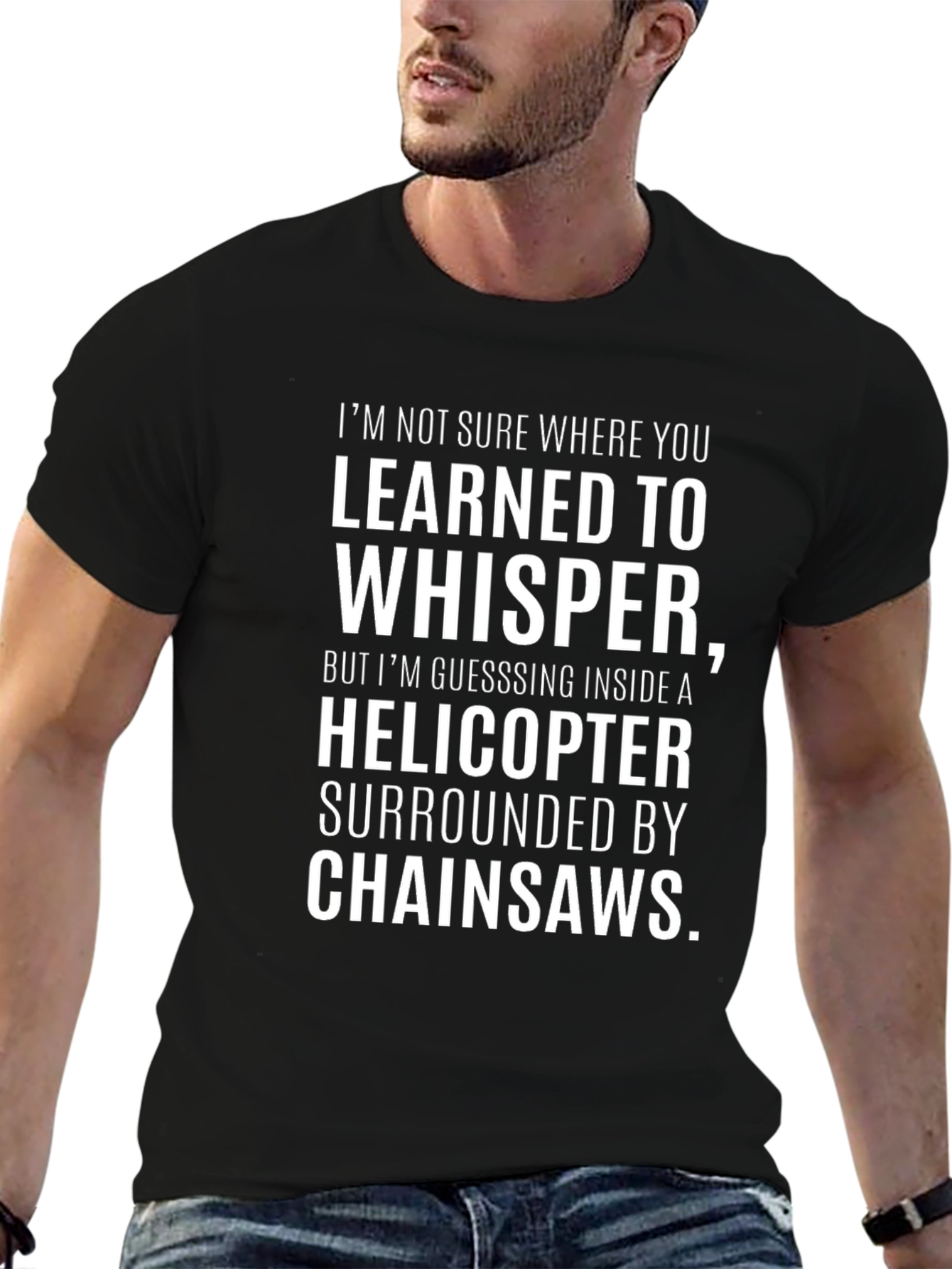 Helicopter Whisper Chainsaw Statement T-Shirt