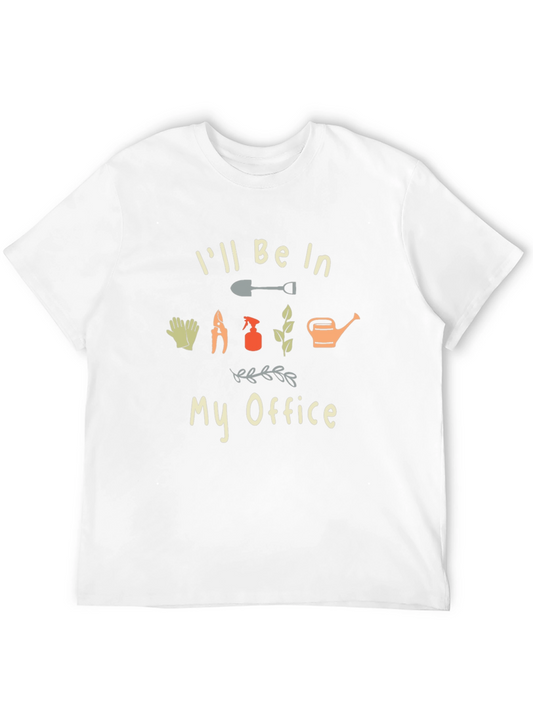 Gardeners Office T-Shirt: Ill Be In My Office Gardening Tee