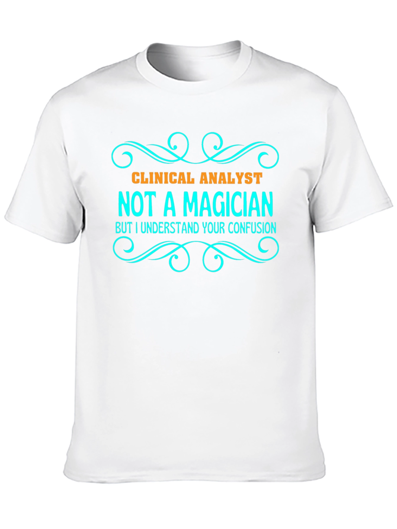 Clinical Analyst T-Shirt - Not a Magician Tee