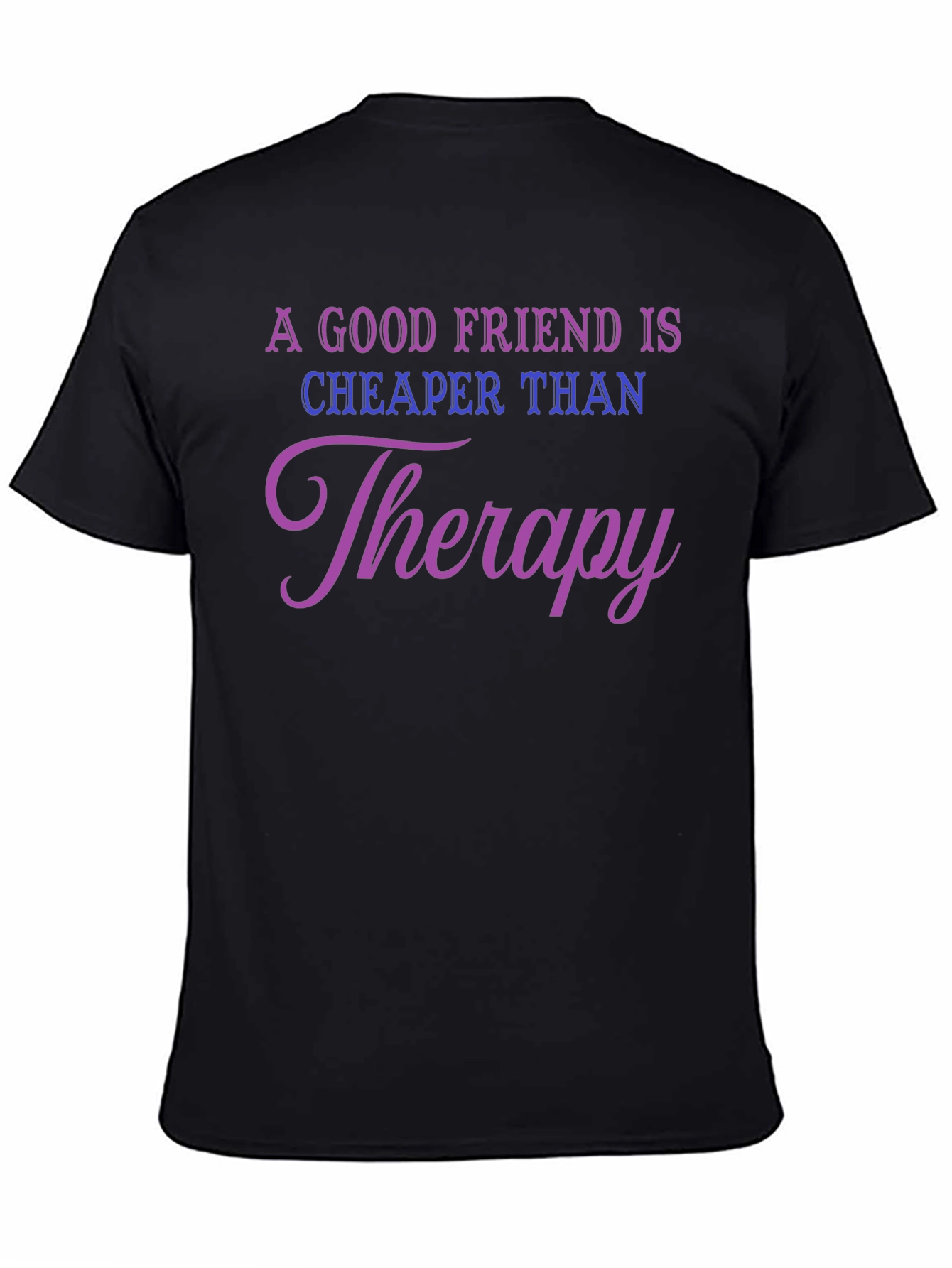 Good Friend Therapy Black T-Shirt