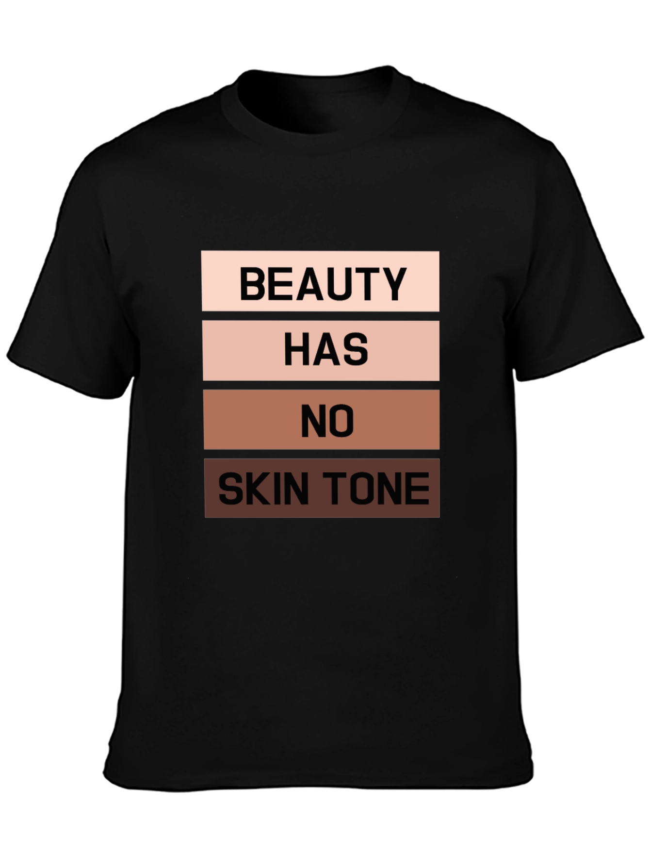 Beauty Has No Skin Tone Black T-Shirt