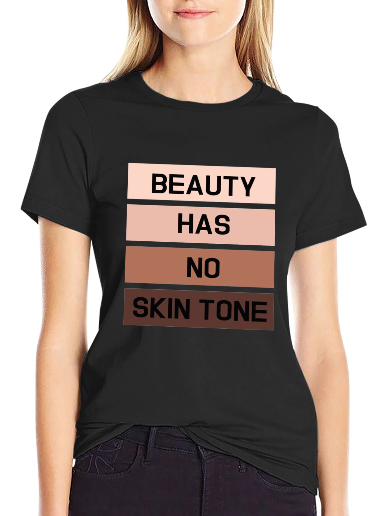 Beauty Has No Skin Tone Black T-Shirt