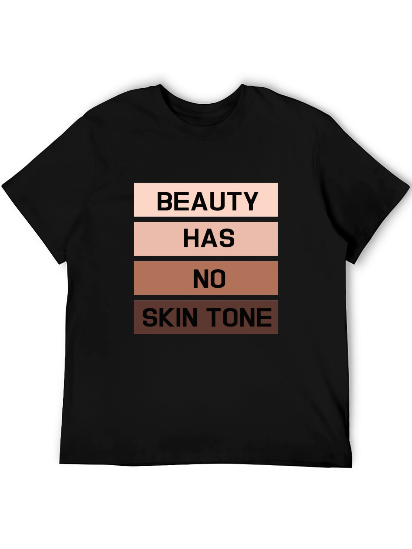 Beauty Has No Skin Tone Black T-Shirt