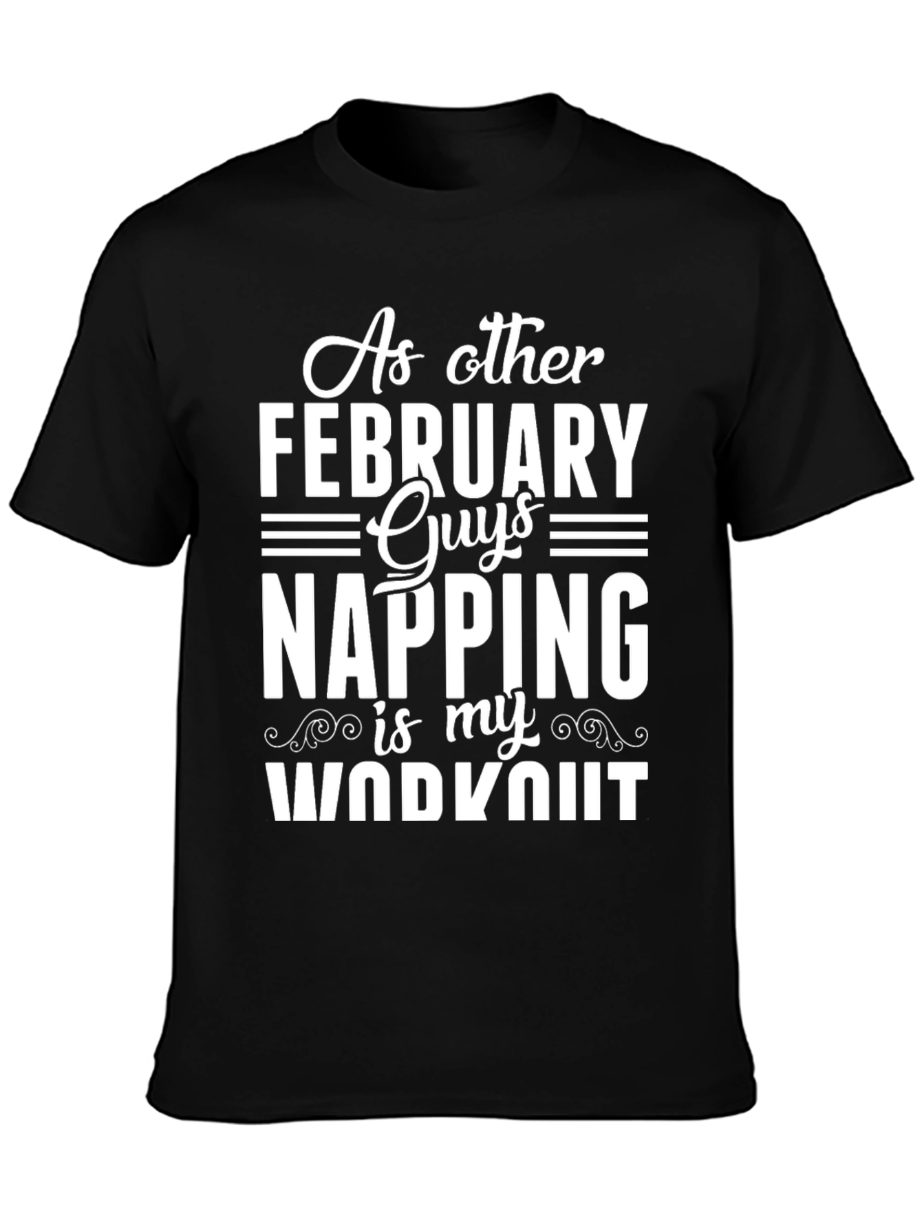 February Guys Napping Workout T-Shirt