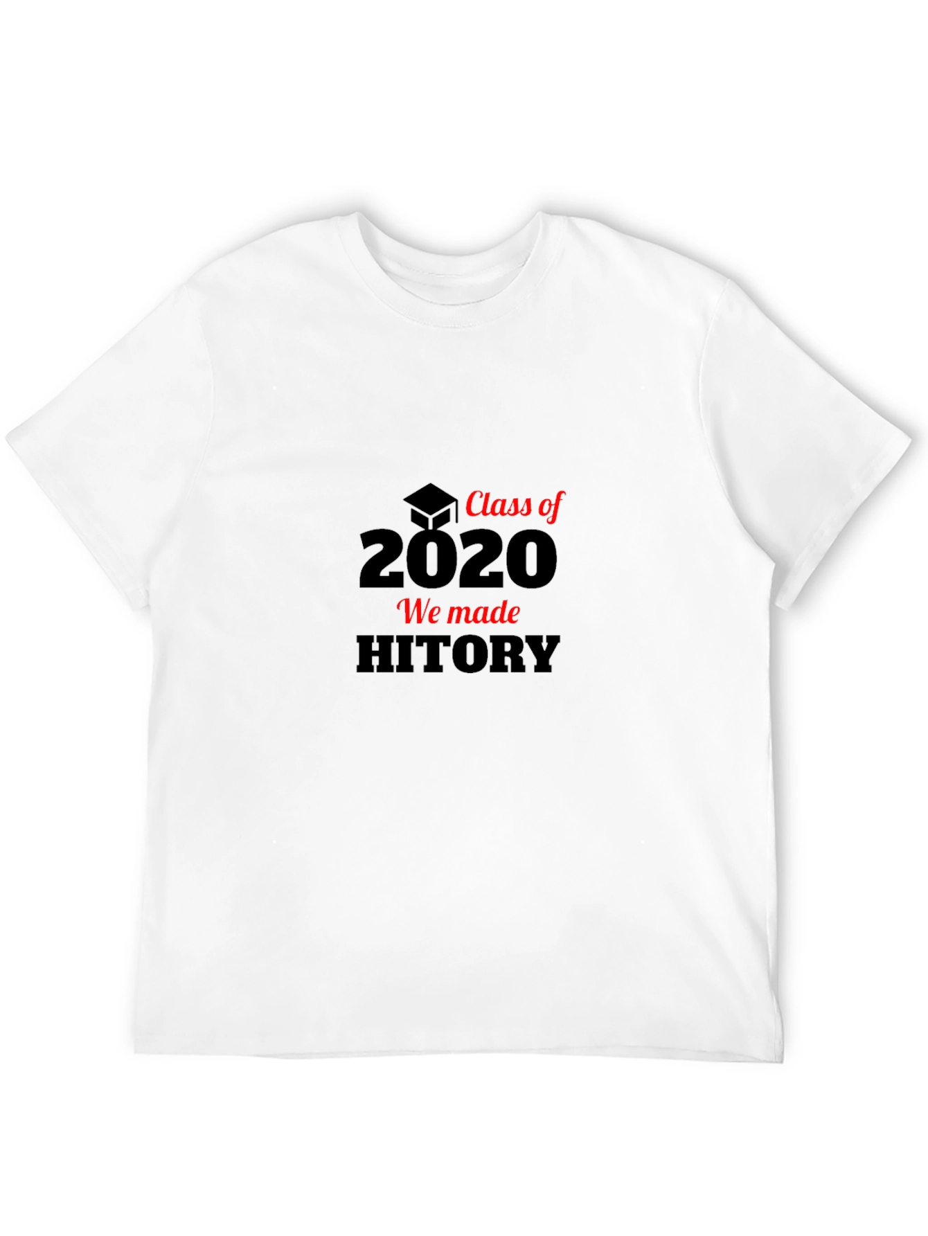 Class of 2020 T-Shirt - We Made History