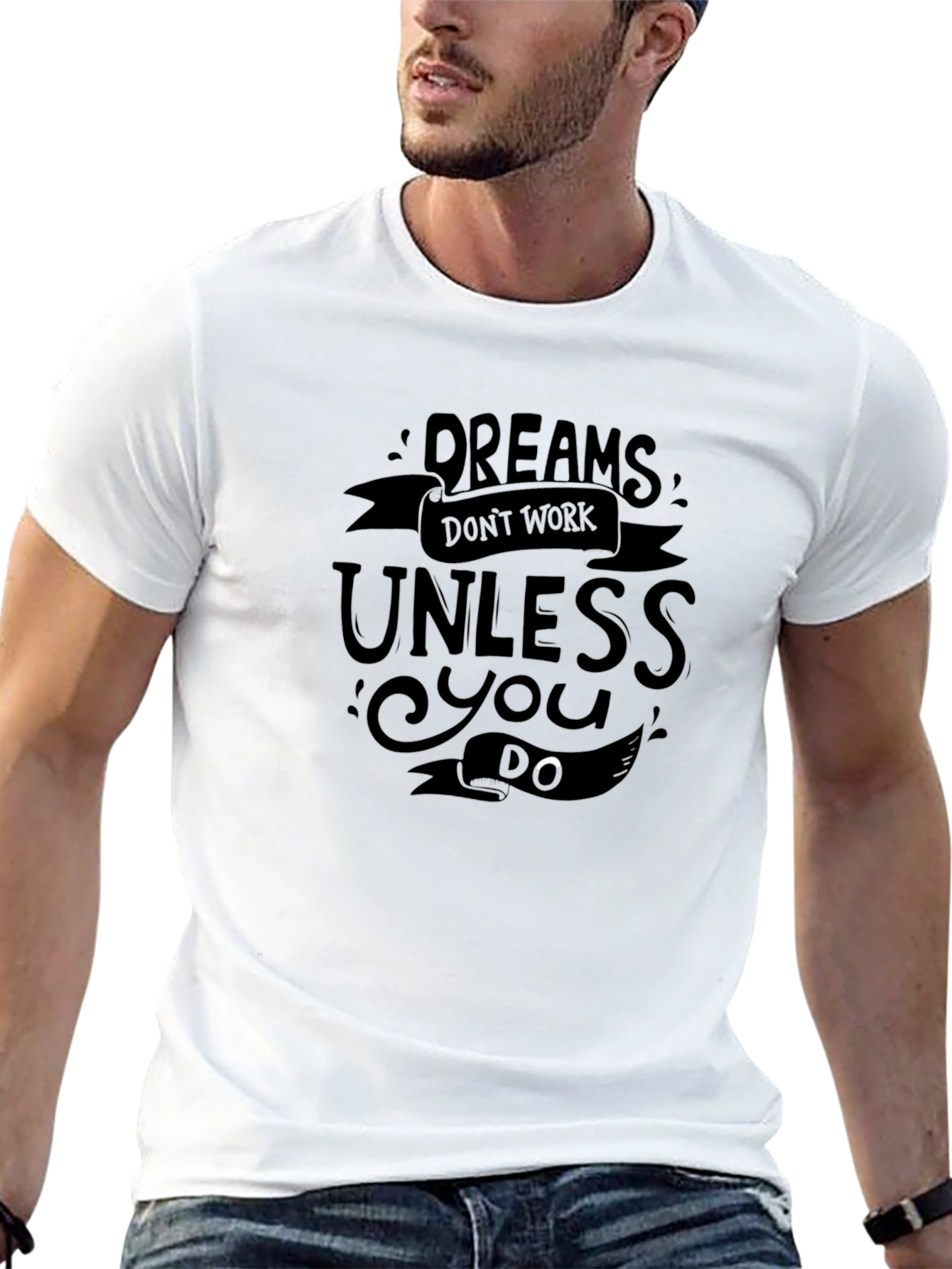 Dreams Dont Work T-Shirt