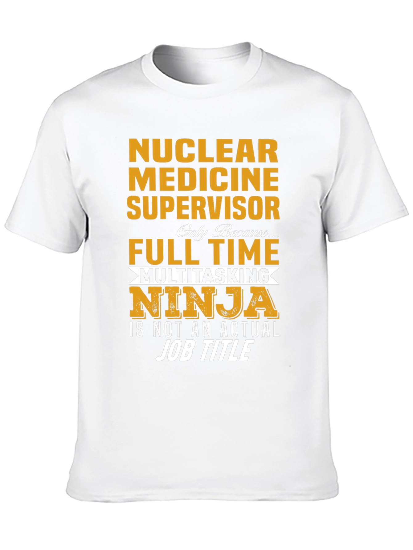 Nuclear Medicine Supervisor Multitasking Ninja T-Shirt