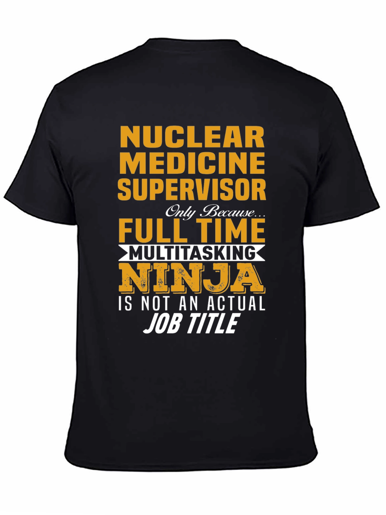 Nuclear Medicine Supervisor Multitasking Ninja T-Shirt