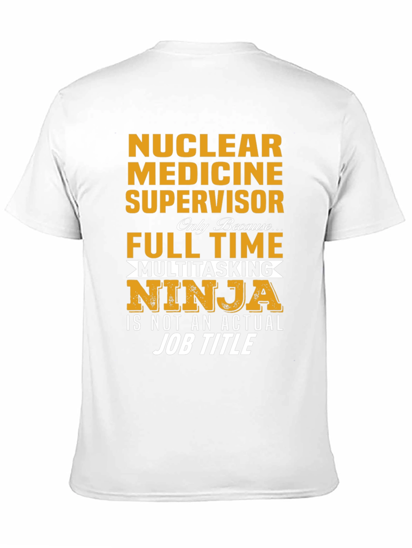 Nuclear Medicine Supervisor Multitasking Ninja T-Shirt