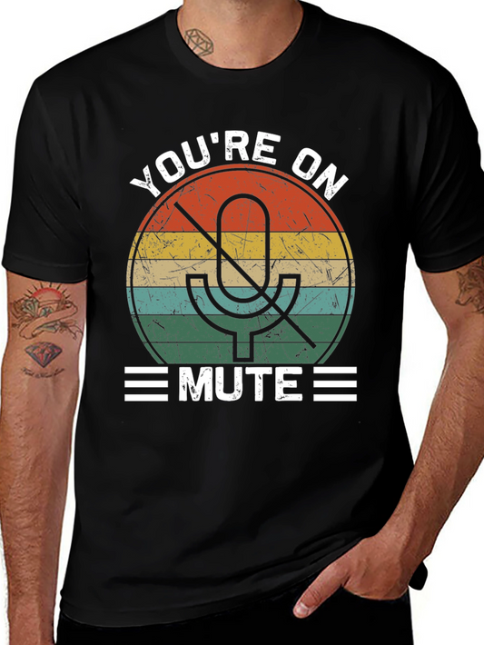 Youre On Mute T-Shirt Funny Retro Design
