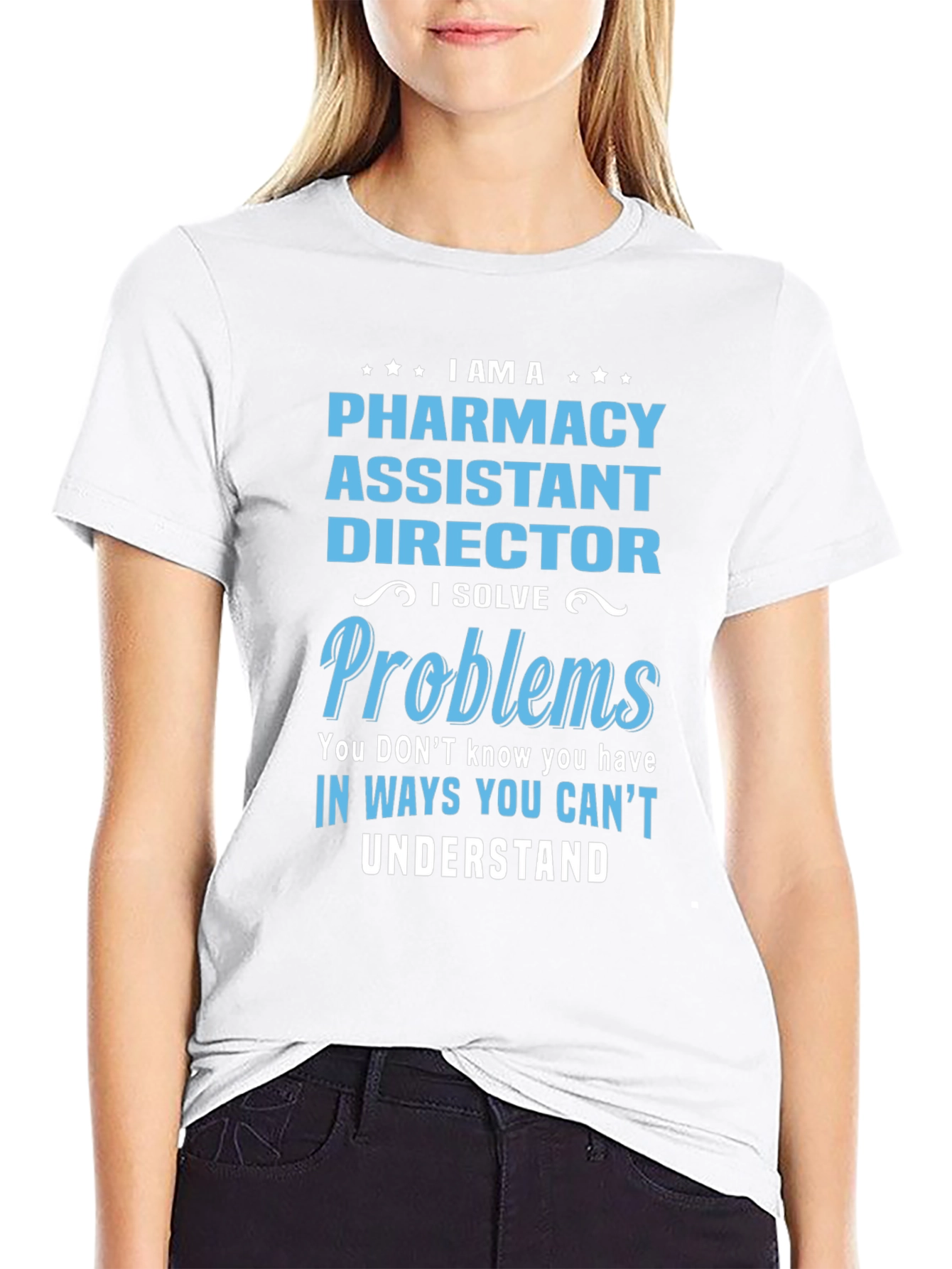 Pharmacy Assistant Director T-Shirt - I Solve Problems