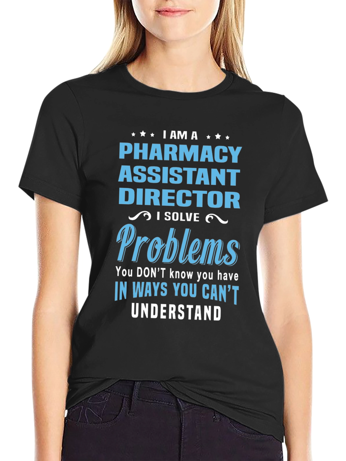 Pharmacy Assistant Director T-Shirt - I Solve Problems