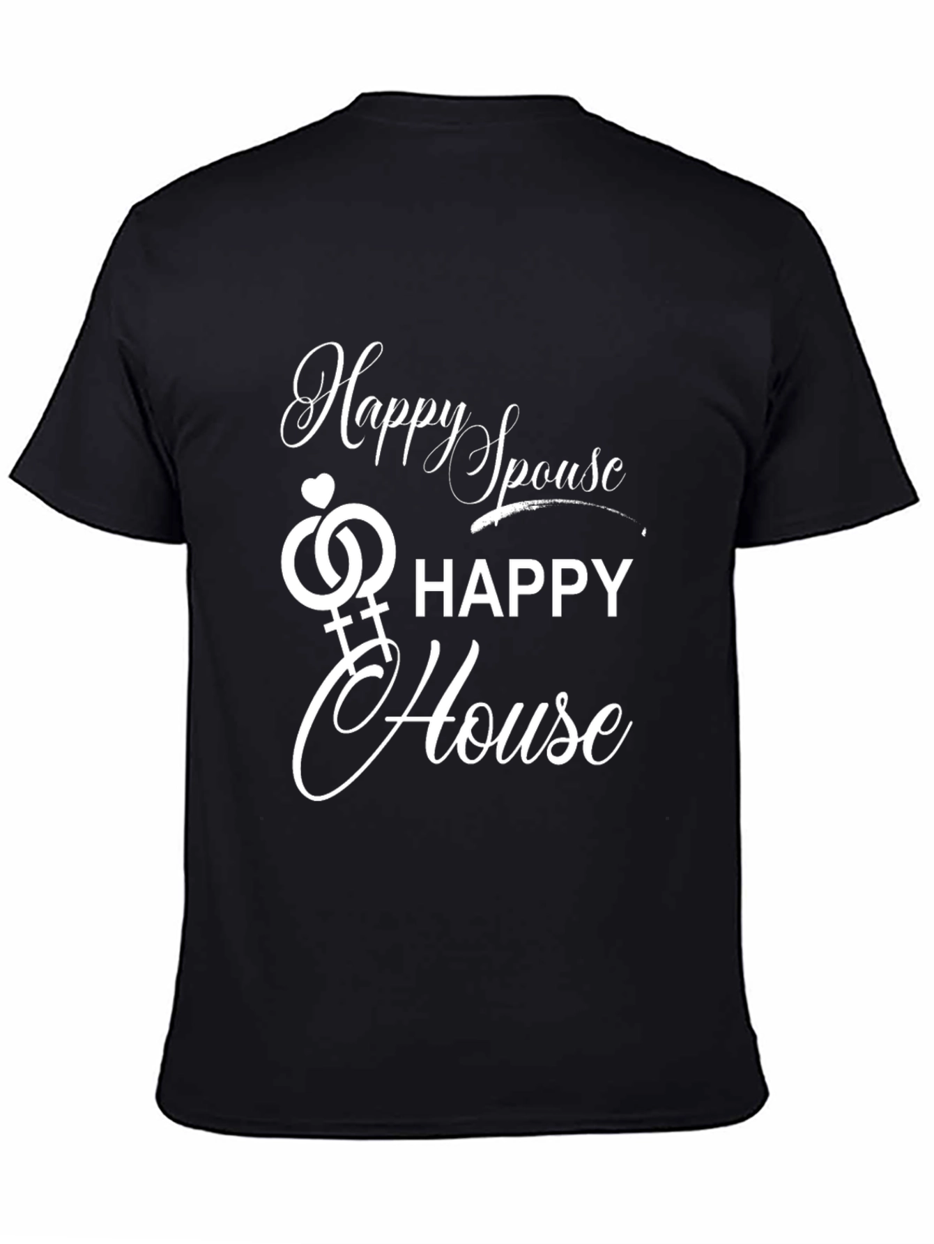 Happy Spouse Happy House T-Shirt