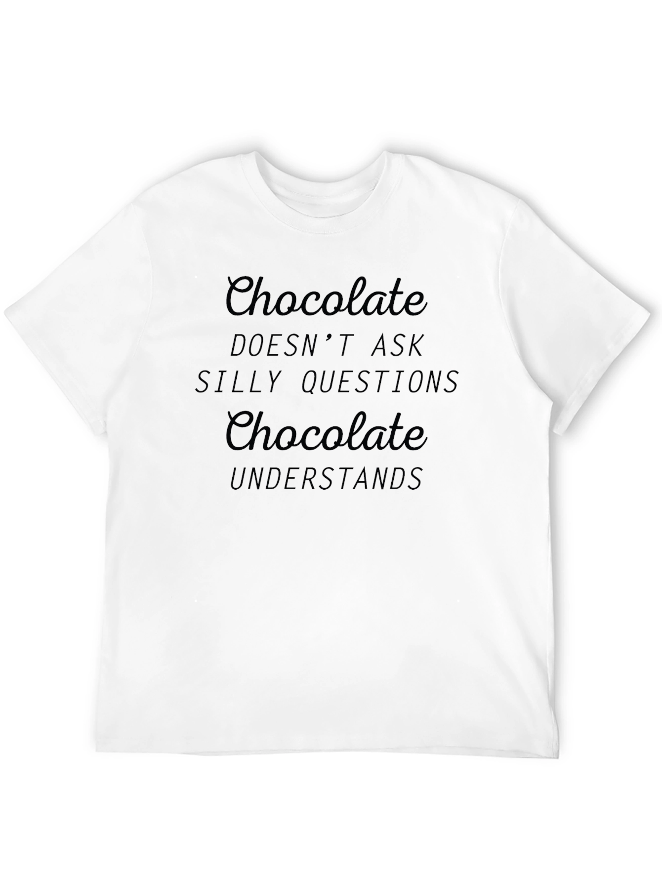 Chocolate Understands Black T-Shirt