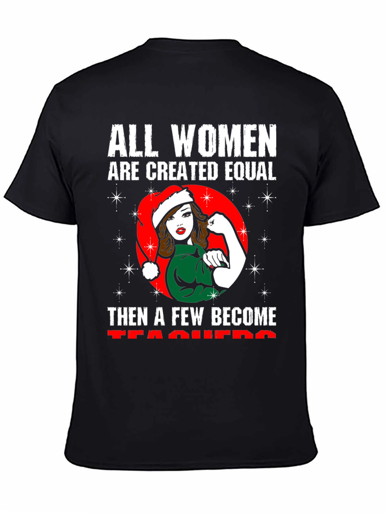 All Women are Created Equal Teacher T-Shirt