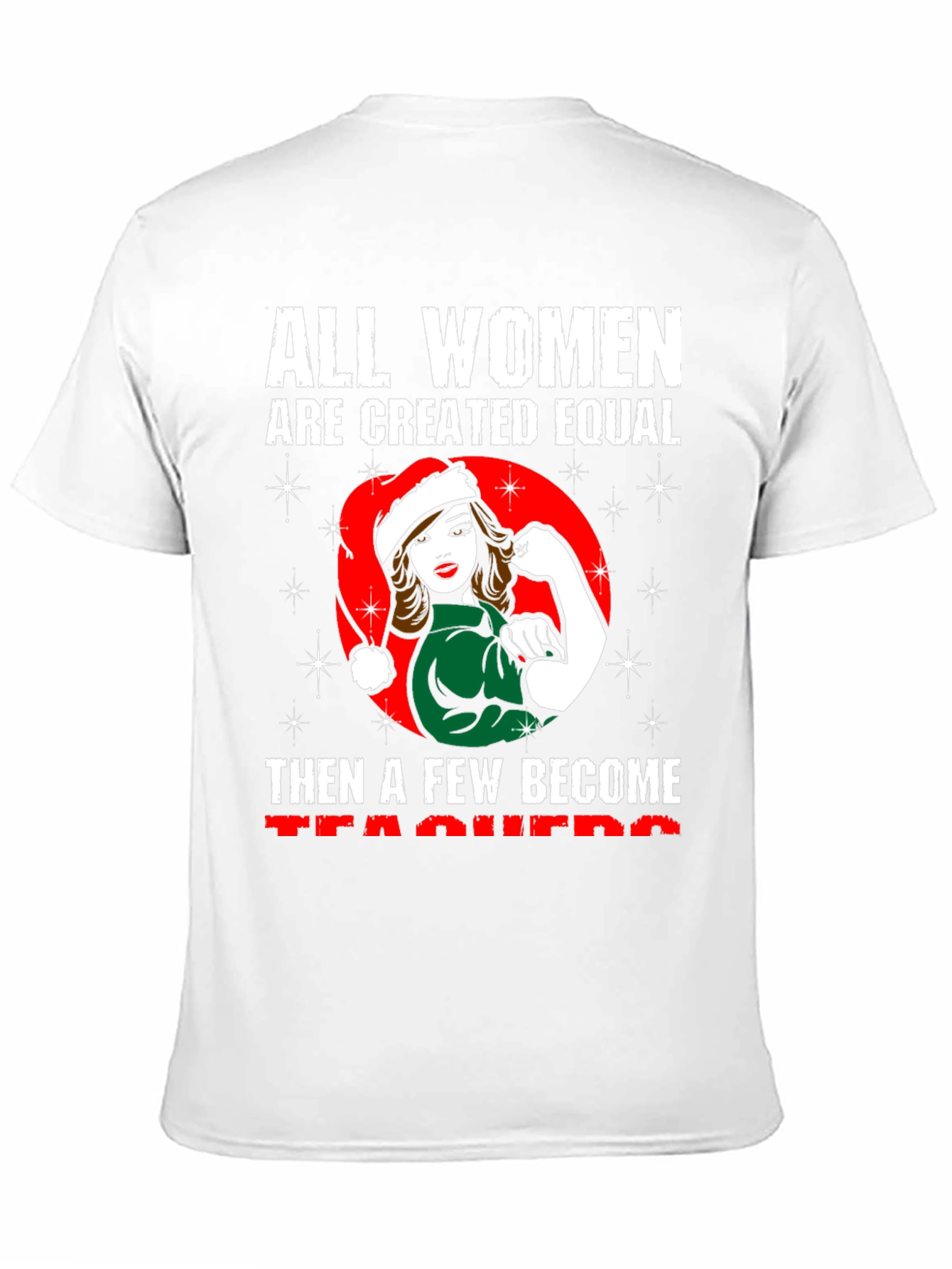 All Women are Created Equal Teacher T-Shirt