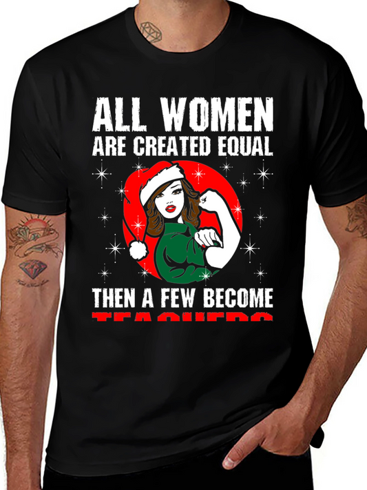 All Women are Created Equal Teacher T-Shirt