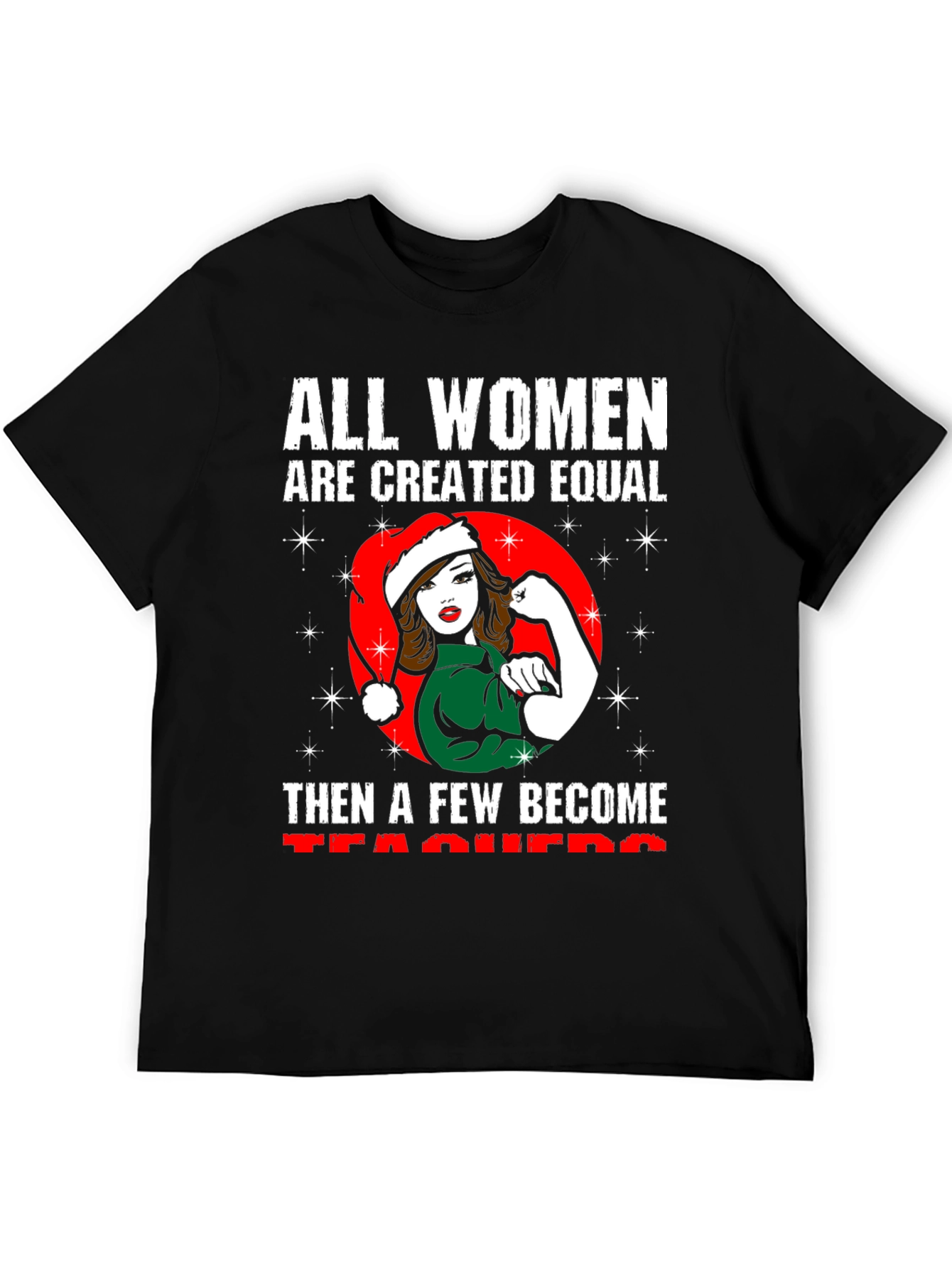 All Women are Created Equal Teacher T-Shirt