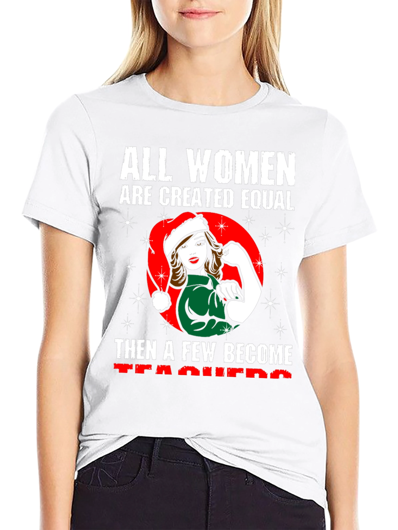 All Women are Created Equal Teacher T-Shirt