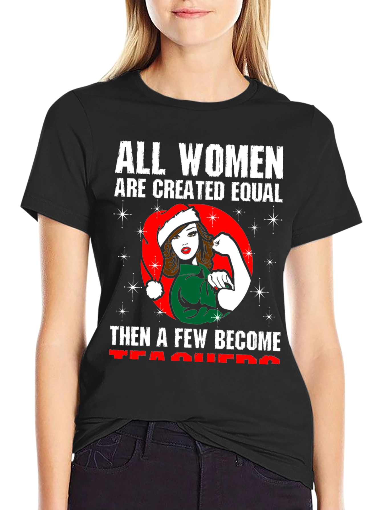 All Women are Created Equal Teacher T-Shirt
