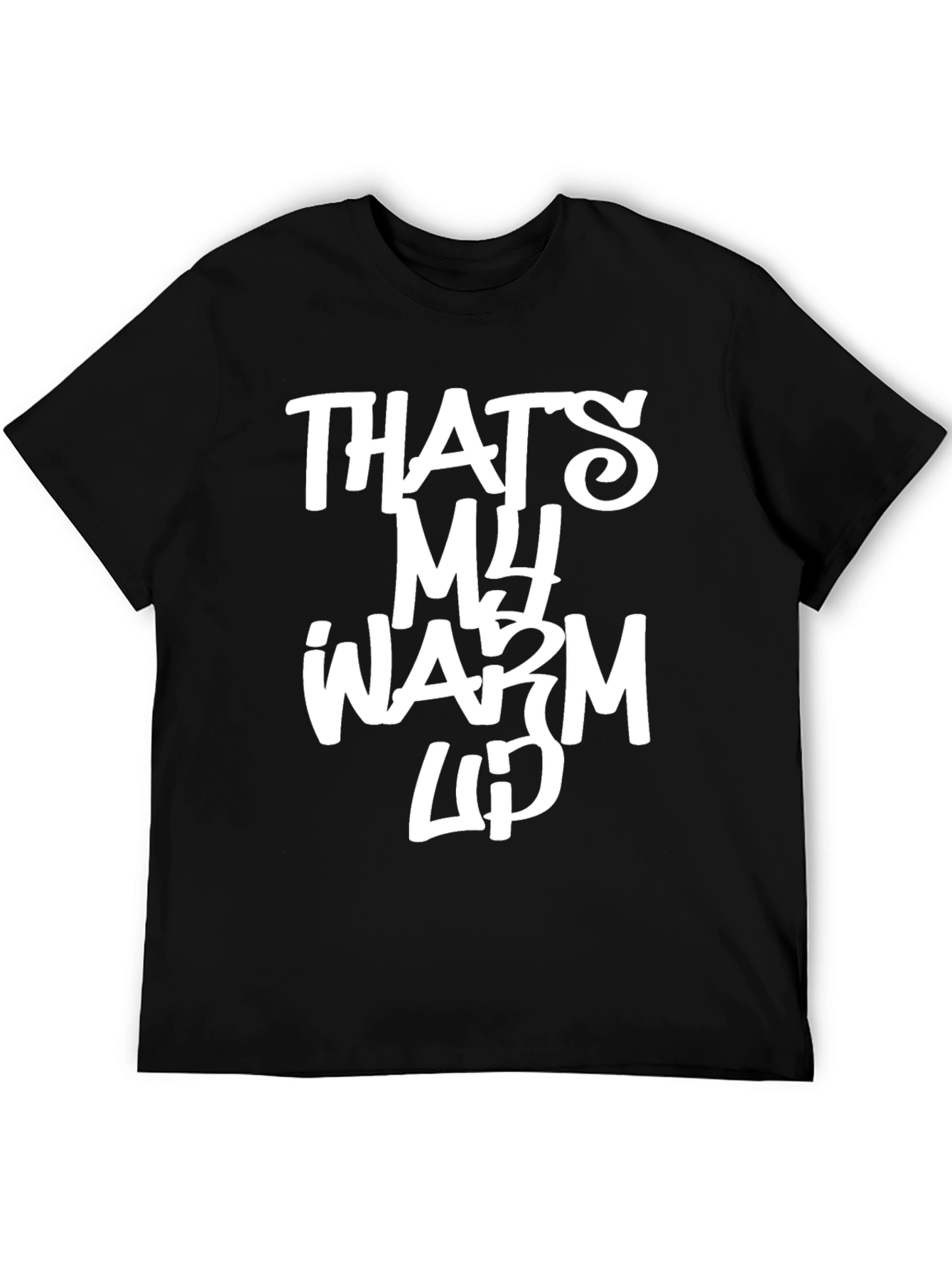 Thats My Warm Up Graphic Tee