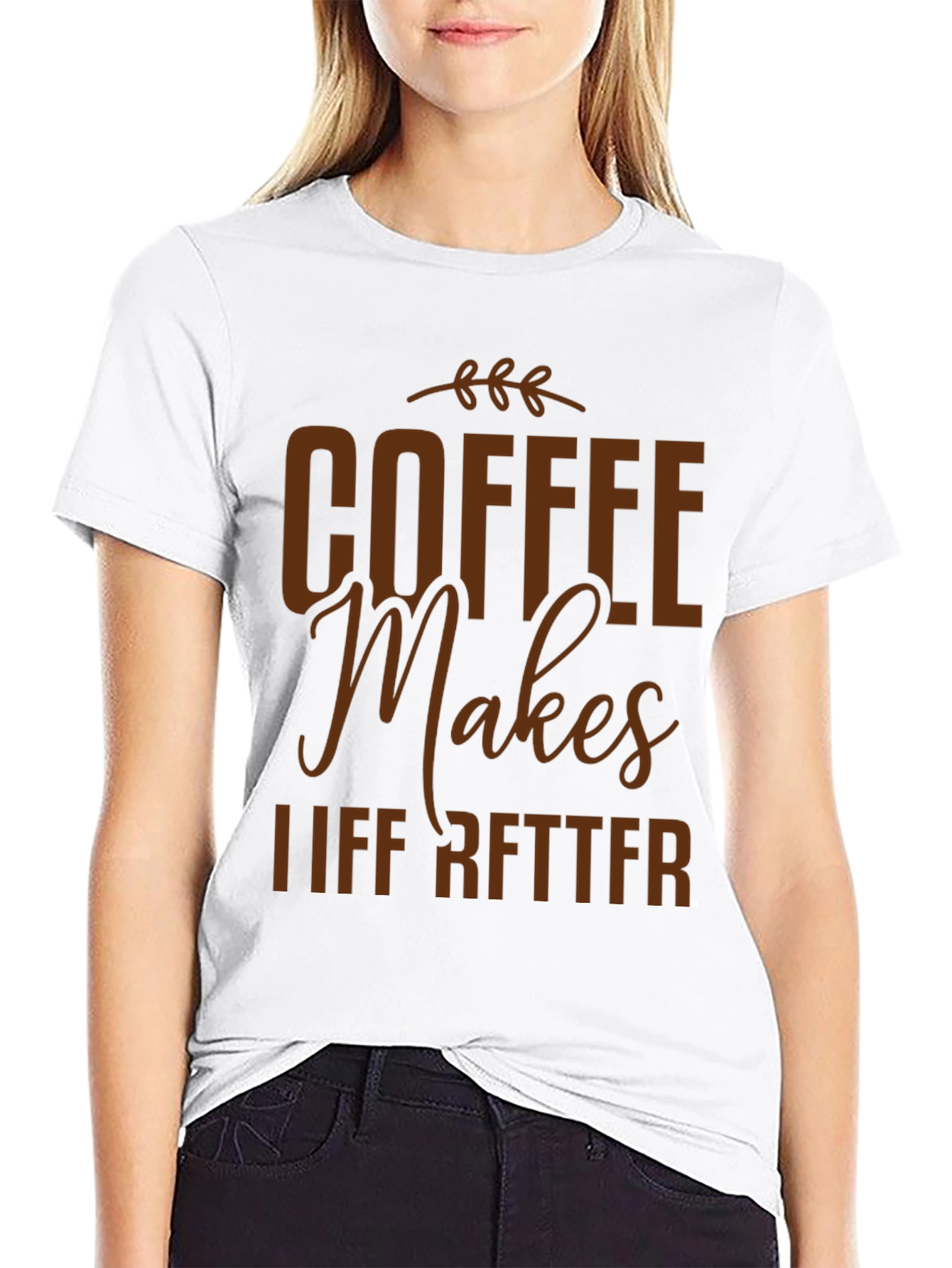 Coffee Makes Life Better Graphic T-Shirt
