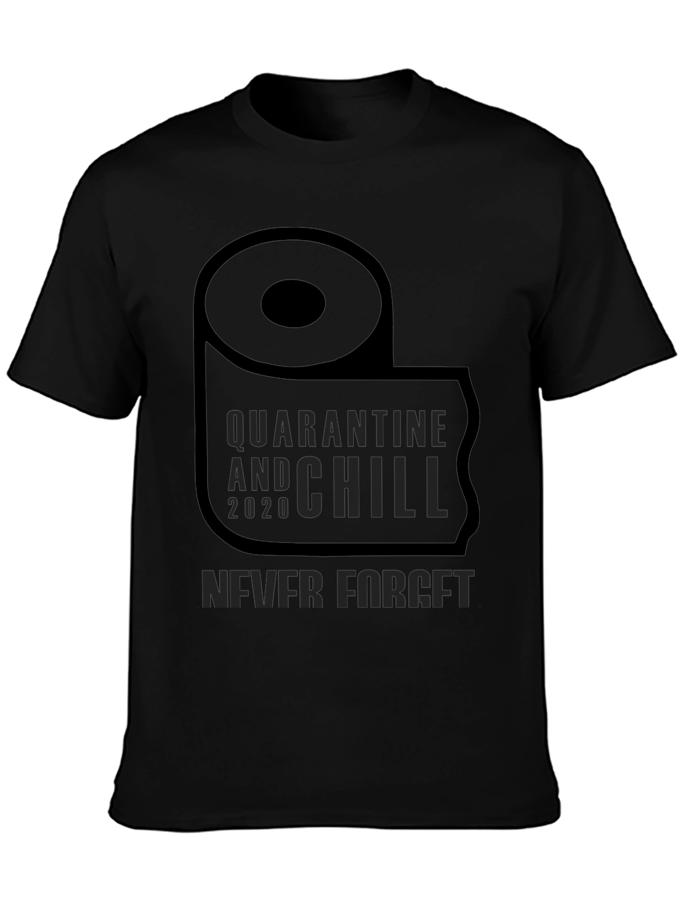 Quarantine & Chill 2020 T-Shirt - Never Forget
