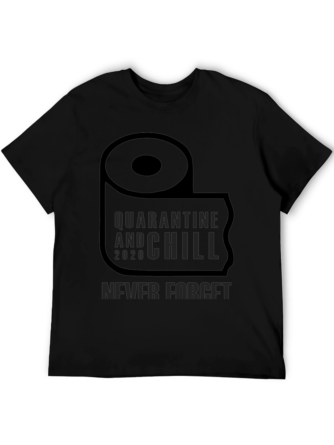 Quarantine & Chill 2020 T-Shirt - Never Forget