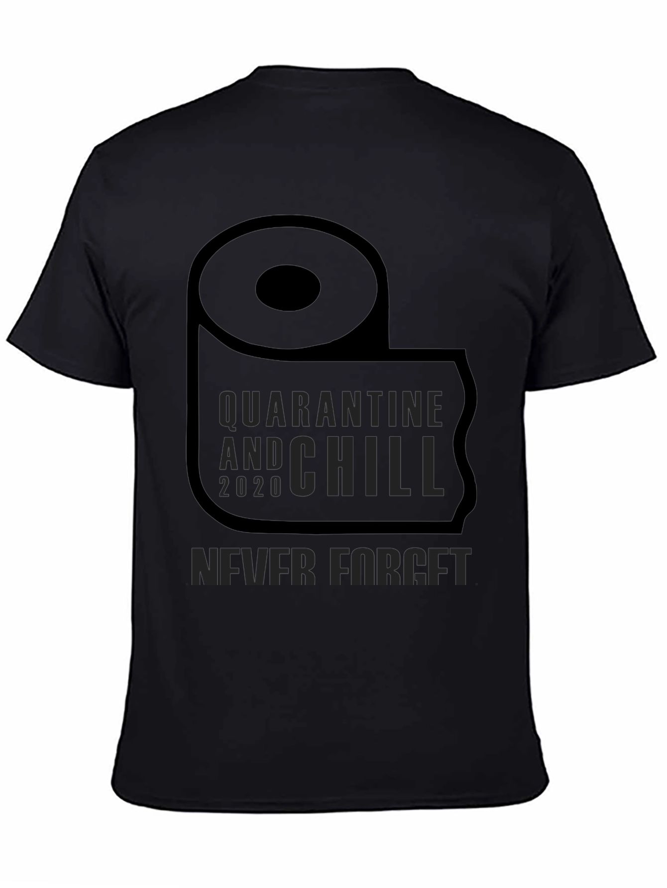Quarantine & Chill 2020 T-Shirt - Never Forget