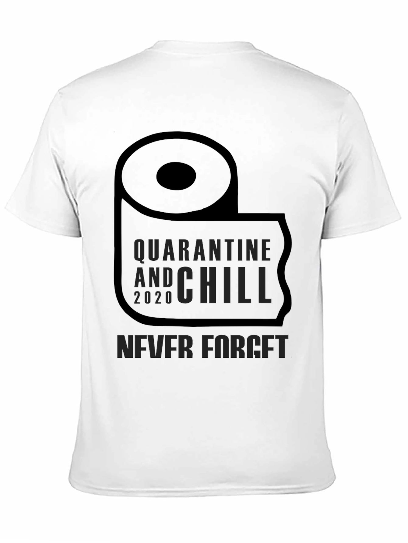 Quarantine & Chill 2020 T-Shirt - Never Forget