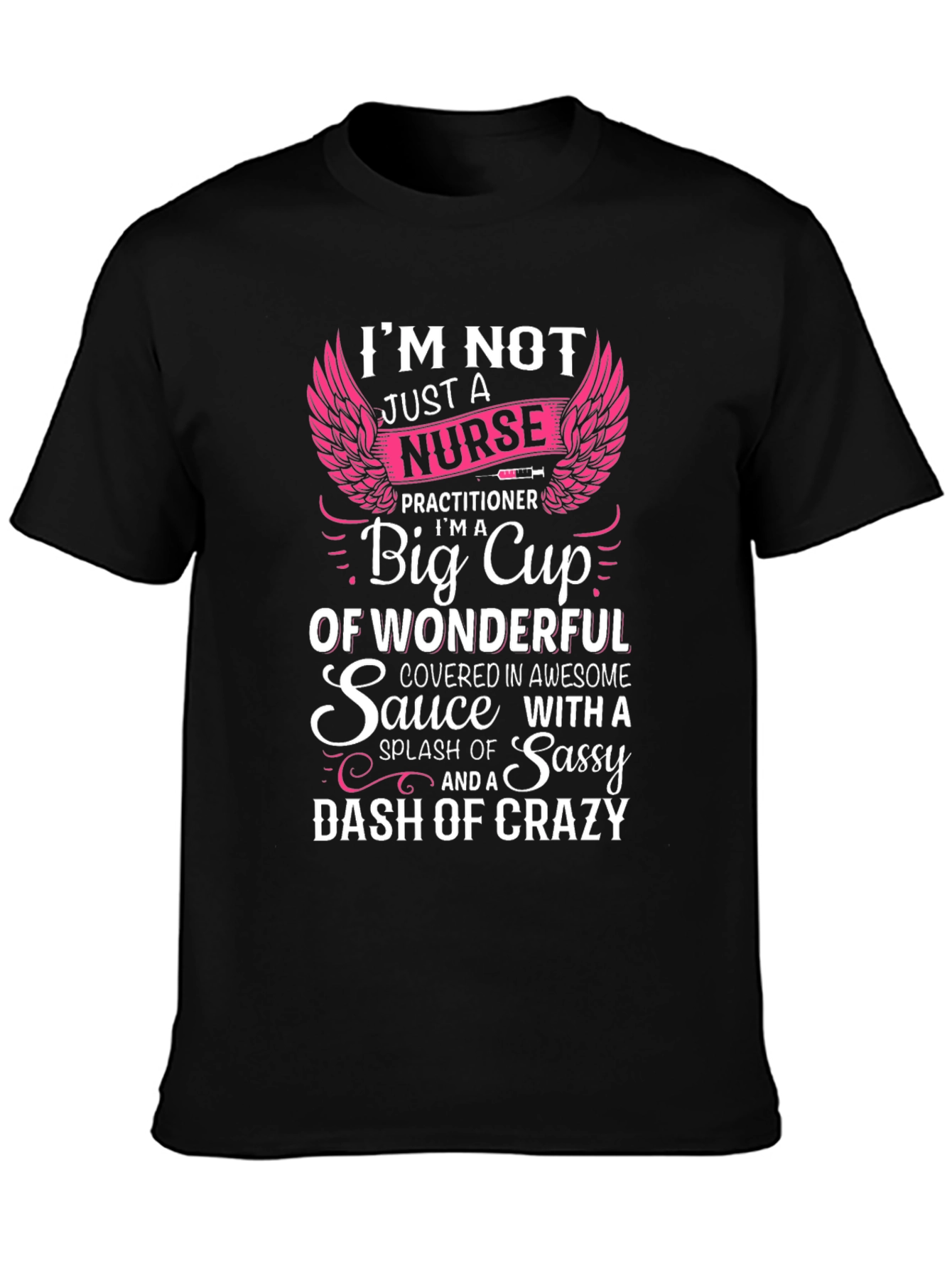 Nurse Practitioner T-Shirt - Sassy & Crazy