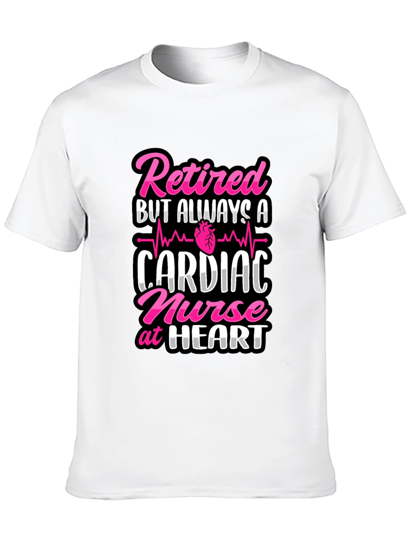 Retired Cardiac Nurse T-Shirt - Always at Heart