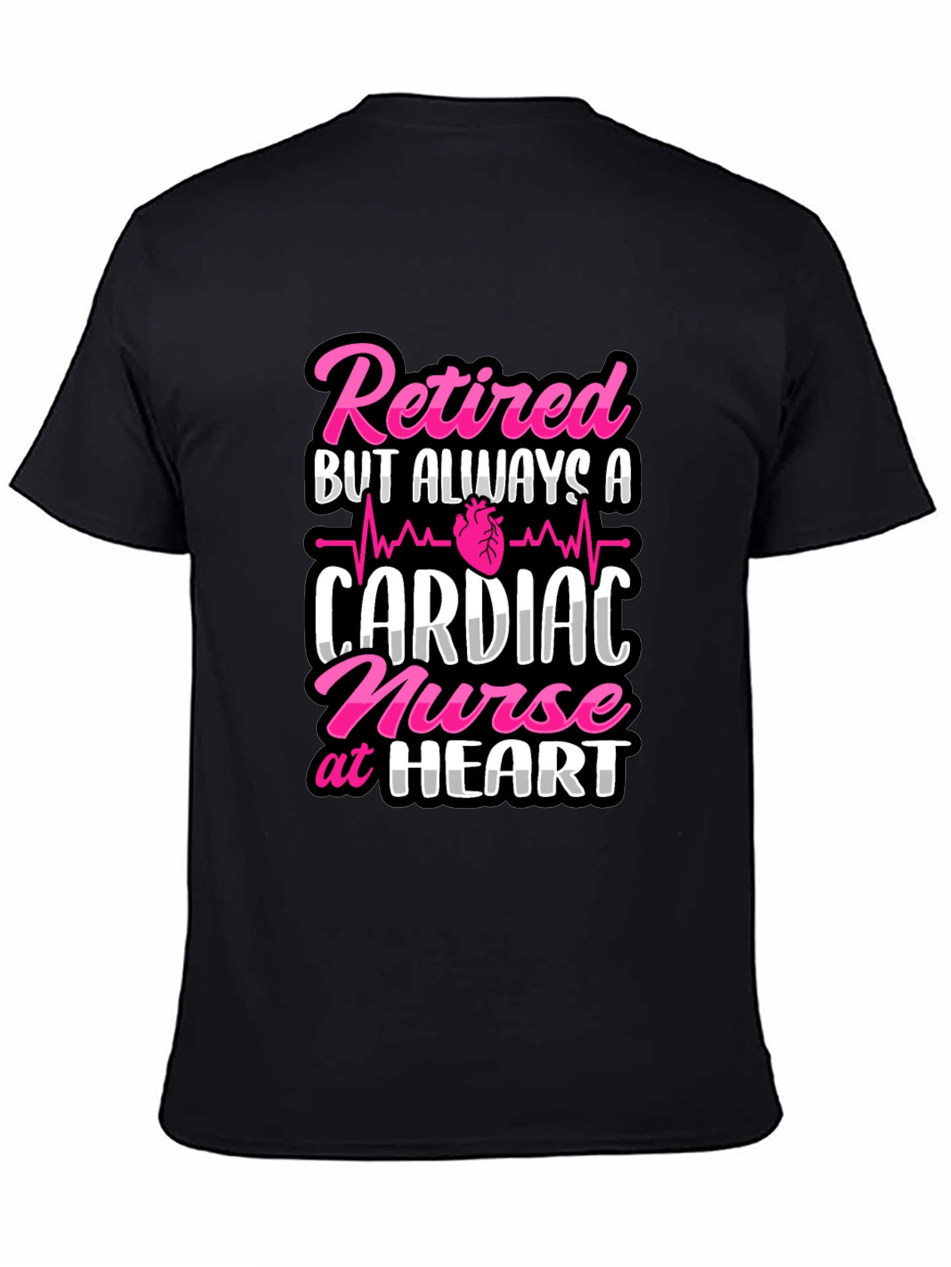 Retired Cardiac Nurse T-Shirt - Always at Heart