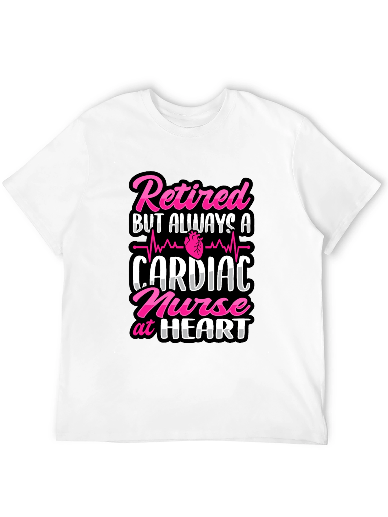 Retired Cardiac Nurse T-Shirt - Always at Heart