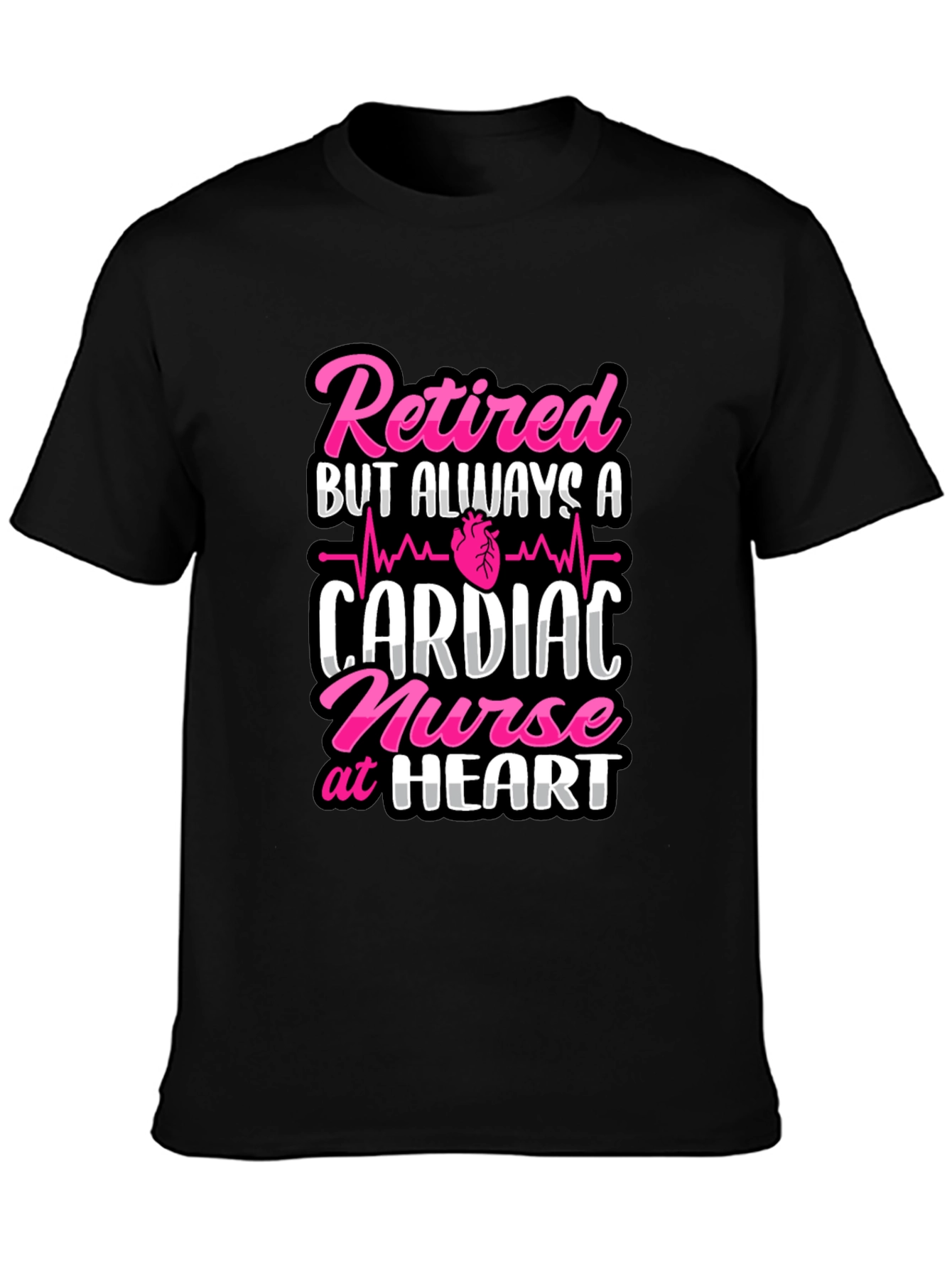 Retired Cardiac Nurse T-Shirt - Always at Heart
