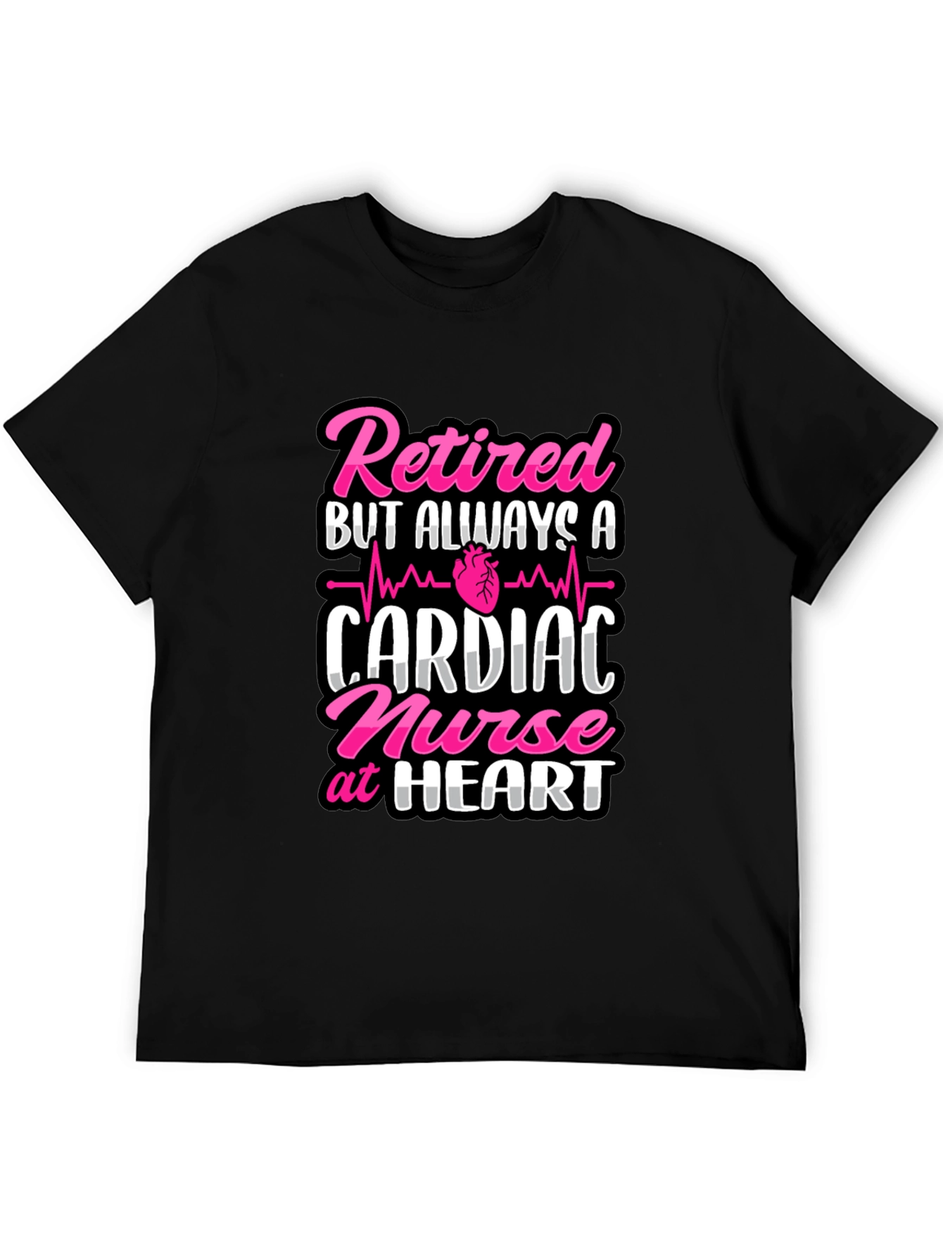 Retired Cardiac Nurse T-Shirt - Always at Heart