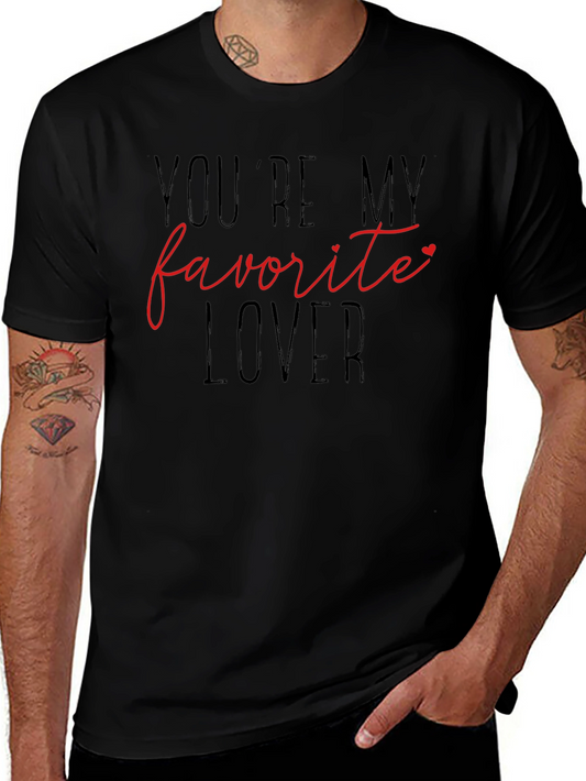 Youre My Favorite Lover T-Shirt - Trendy Graphic Tee