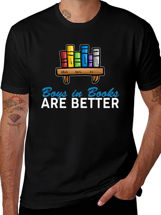 Boys in Books are Better T-Shirt