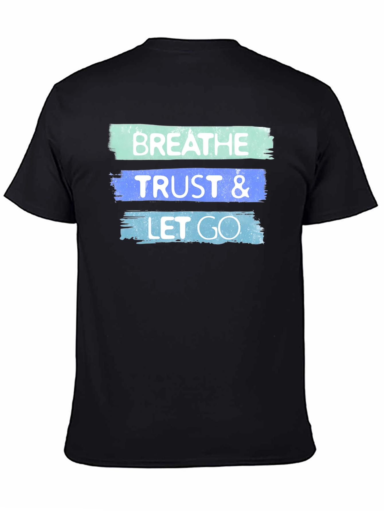 Breathe Trust Let Go Graphic T-Shirt
