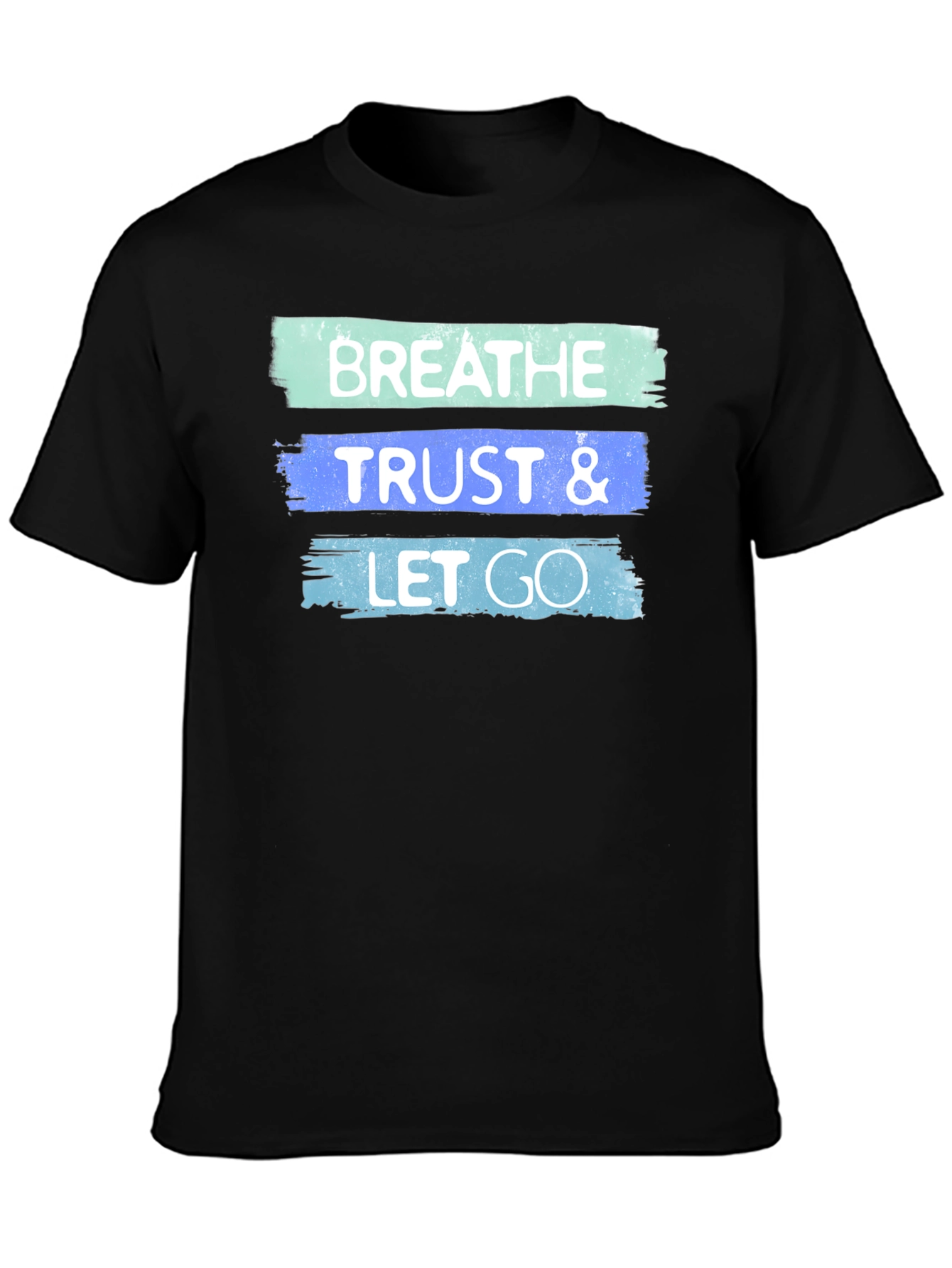 Breathe Trust Let Go Graphic T-Shirt